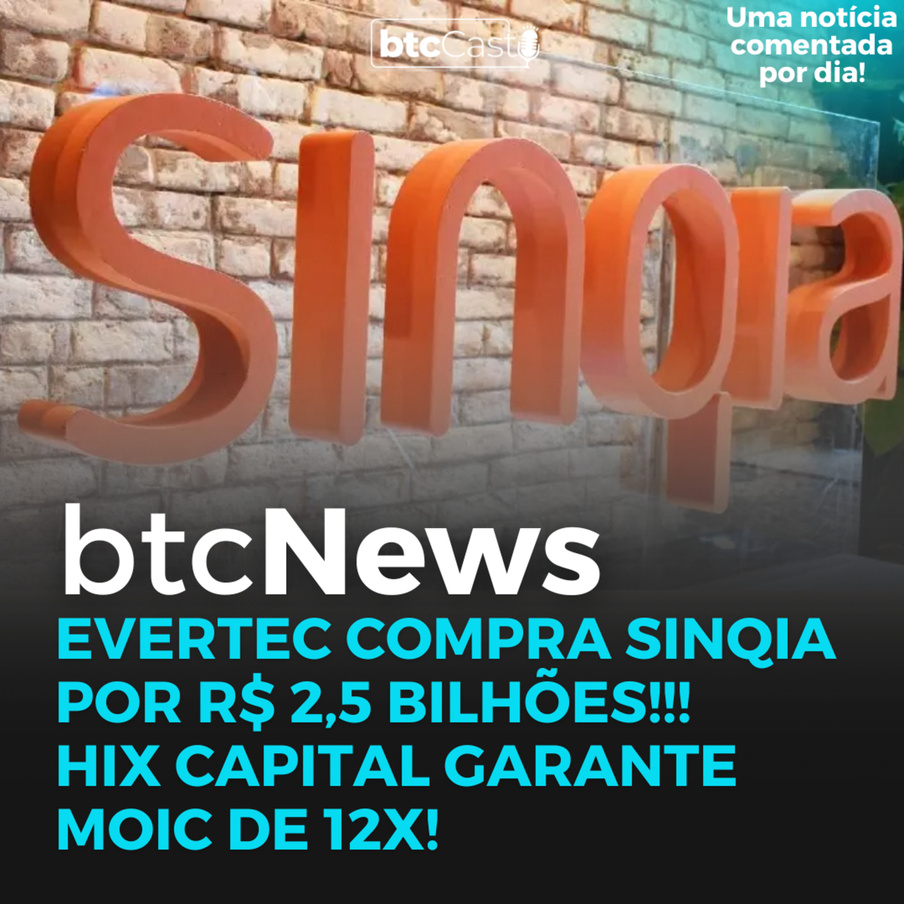 BTC News | Evertec compra Sinqia por R$ 2,5 bilhões!!! HIX Capital garante MOIC de 12x! episode artwork