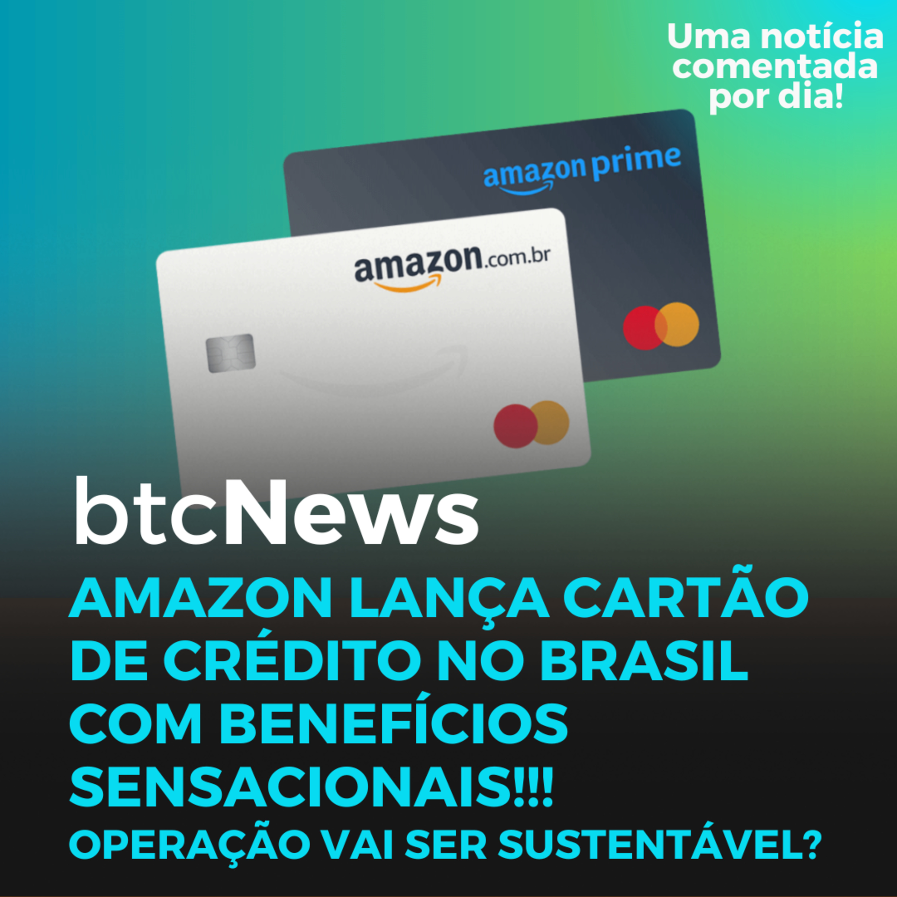 BTC News | Amazon lança cartão de crédito no Brasil com benefícios sensacionais!!! Vai ser rentável? episode artwork