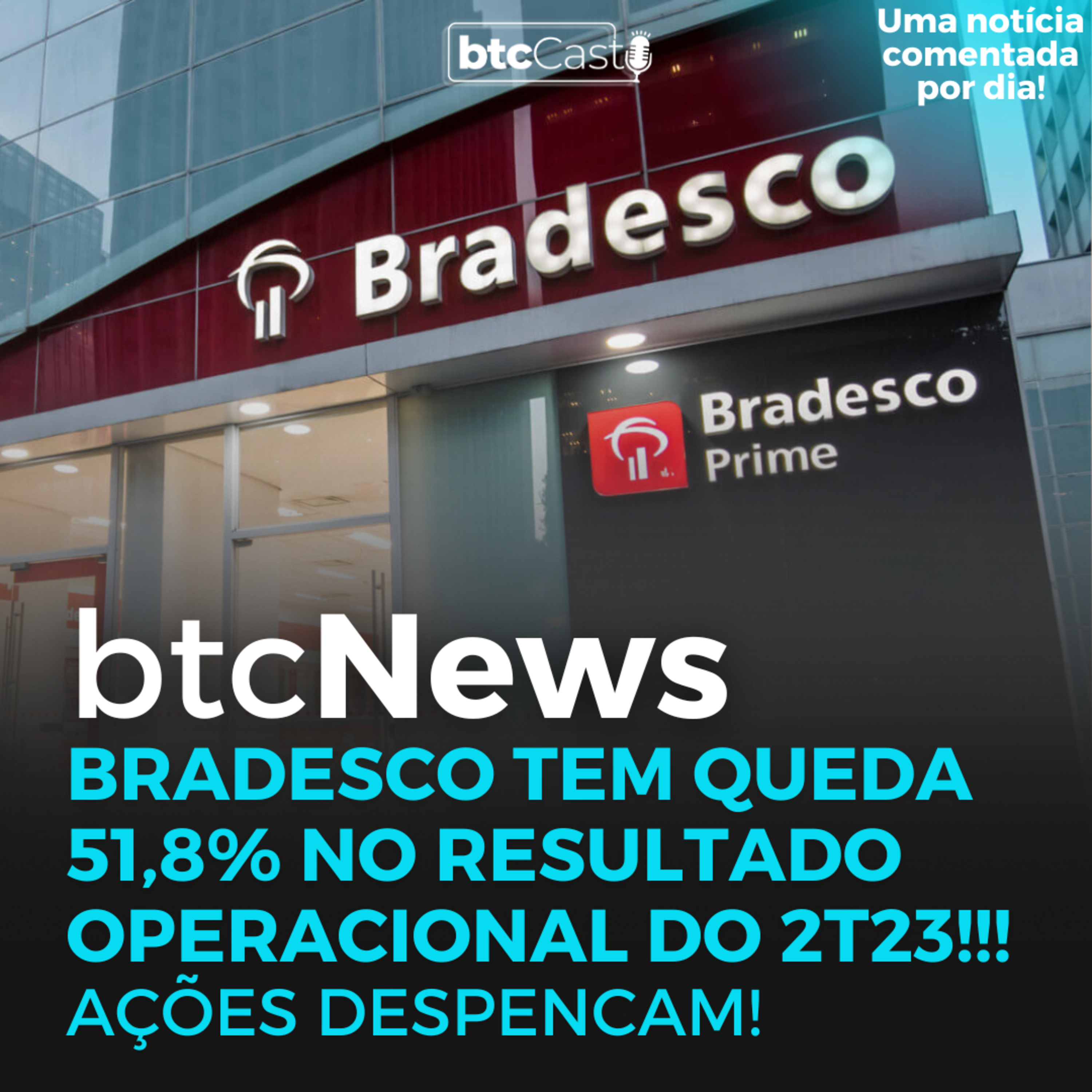 BTC News | Bradesco tem queda 51,8% no resultado operacional do 2T23!!! Ações despencam. episode artwork