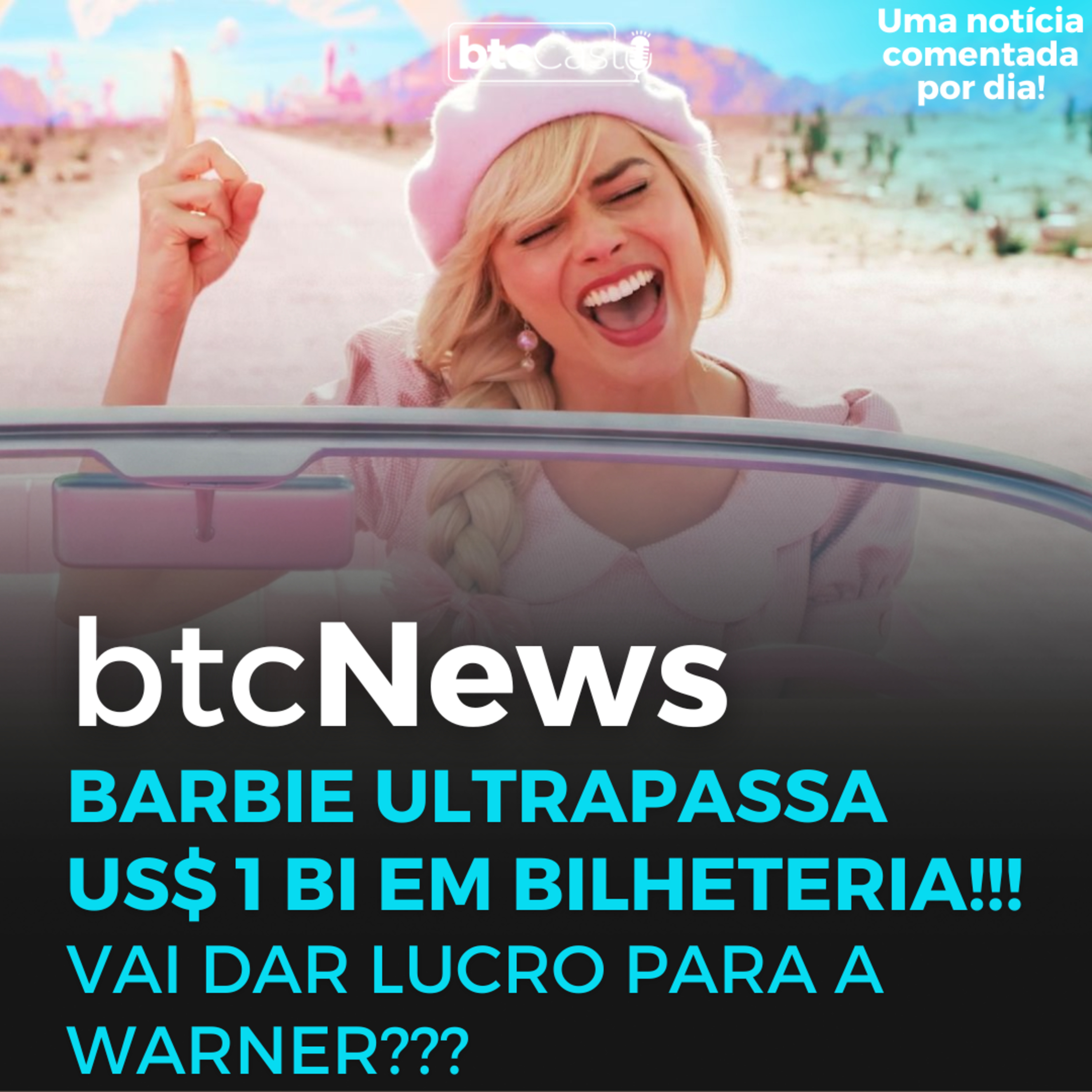 BTC News | Barbie ultrapassa US$ 1 bi em bilheteria!!! Vai dar lucro para a Warner???