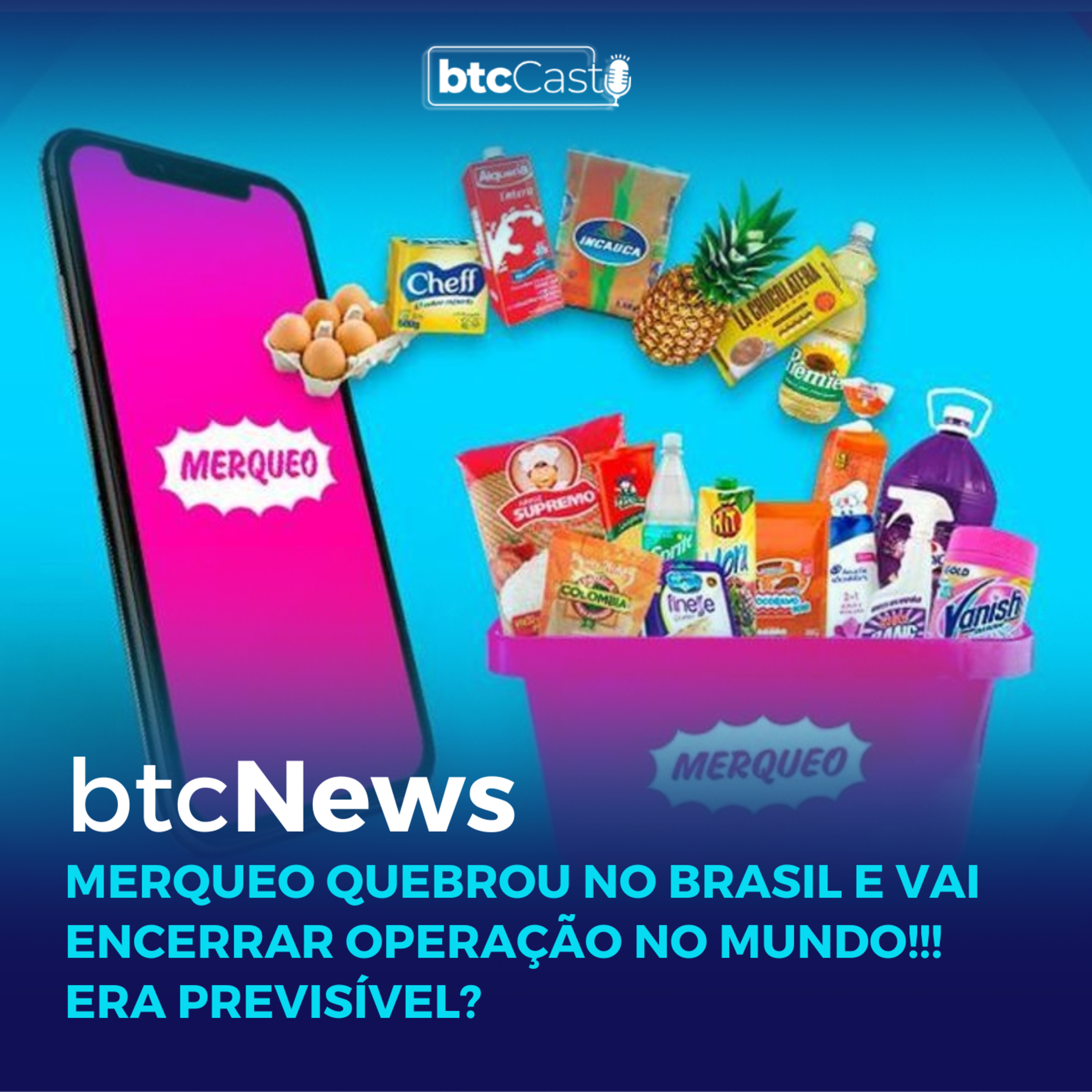 BTC News | Merqueo quebrou no Brasil e vai encerrar operação no mundo!!! Era previsível? episode artwork