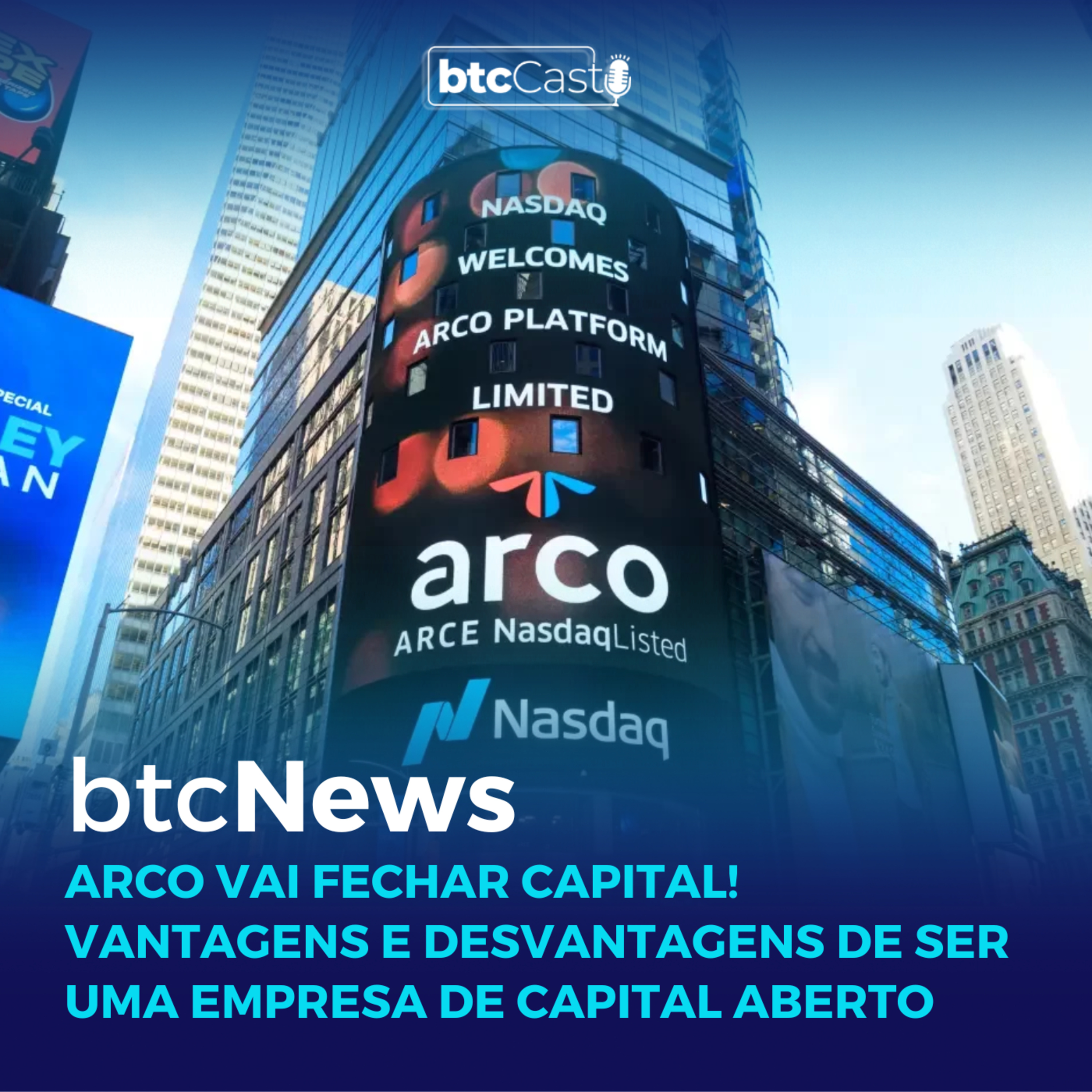 BTC News | Arco vai fechar capital! Vantagens e desvantagens de ser uma empresa de capital aberto episode artwork