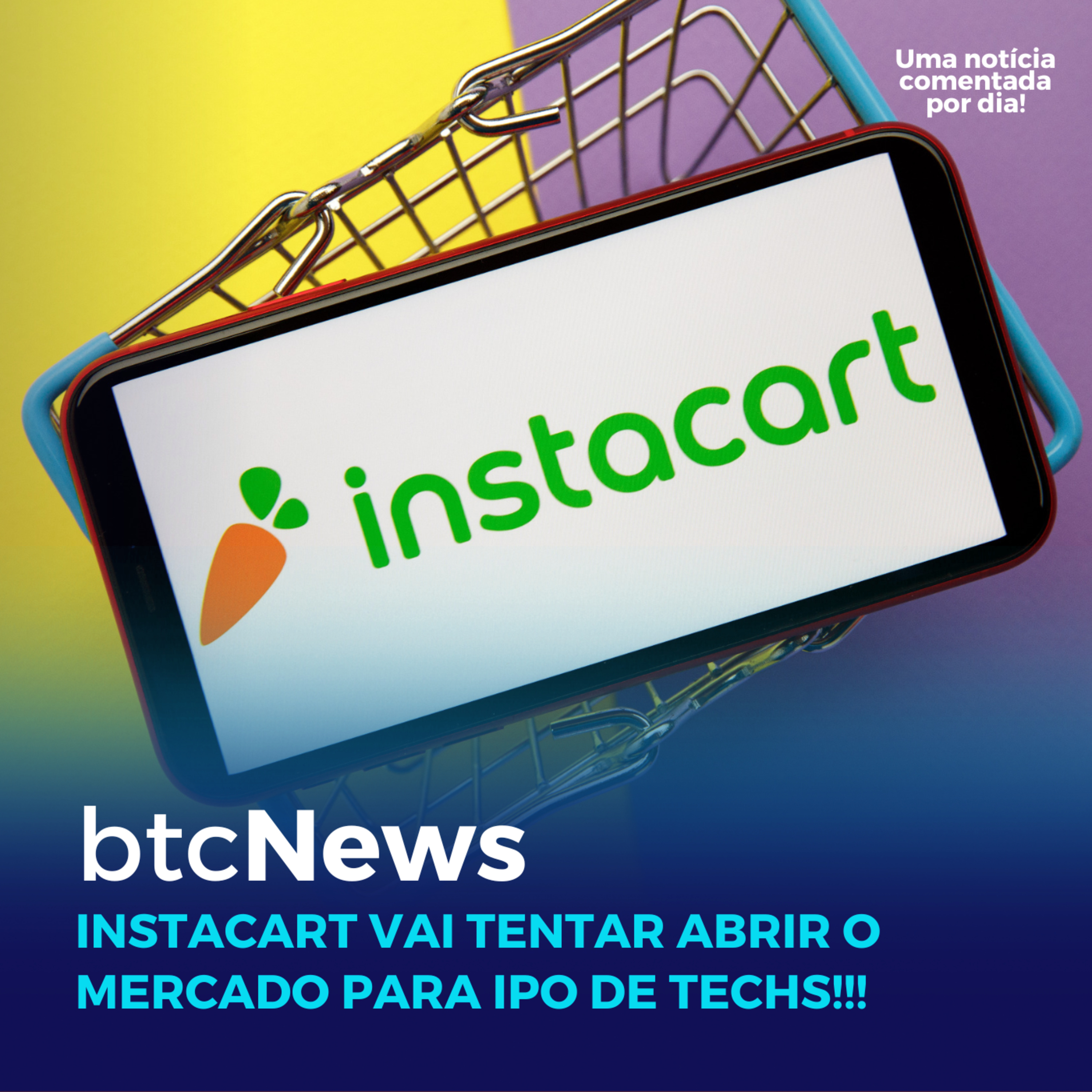 BTC News | Instacart vai tentar abrir o mercado para IPO de techs! Vai conseguir? episode artwork