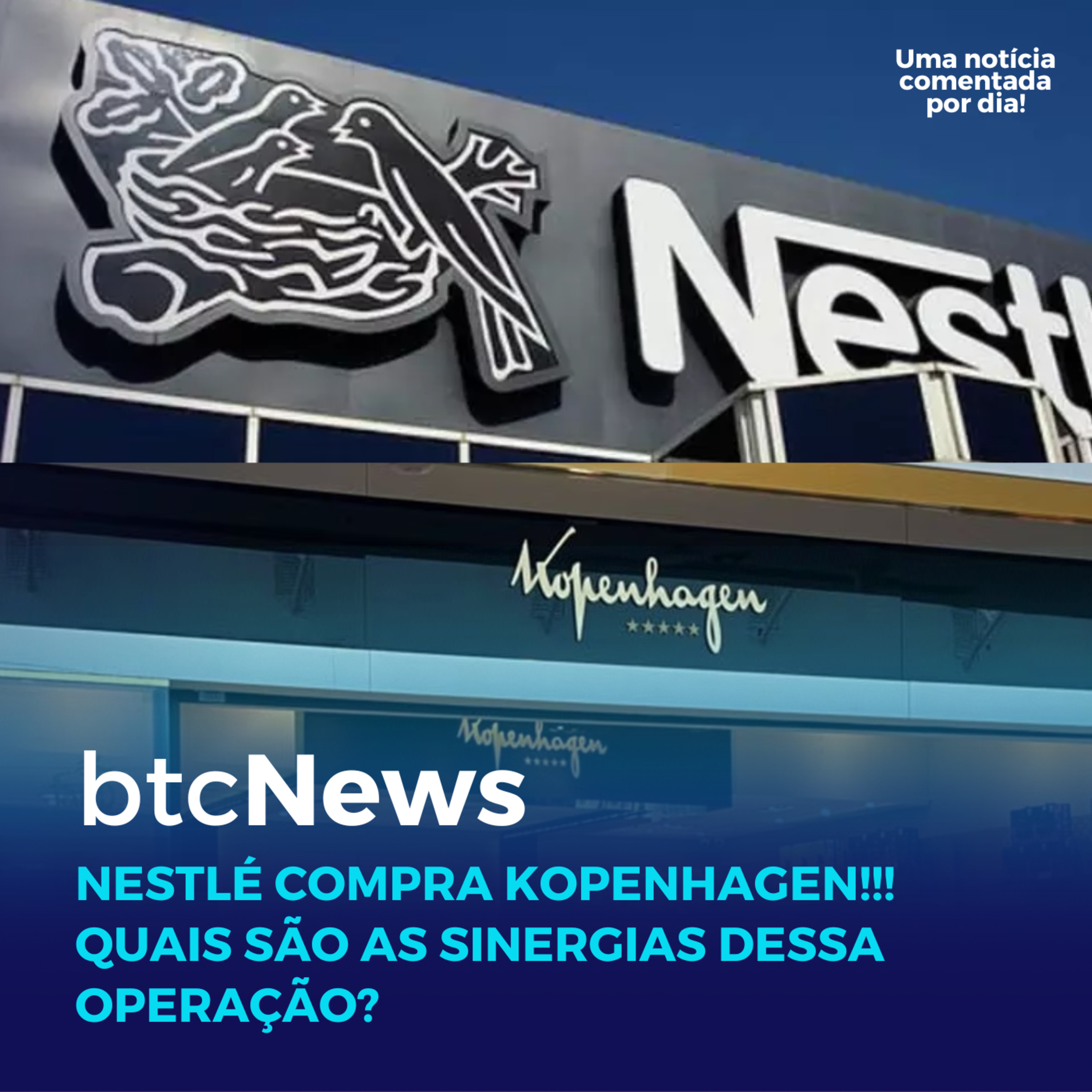 BTC News | Nestlé compra Kopenhagen! Quais são as sinergias dessa operação? episode artwork