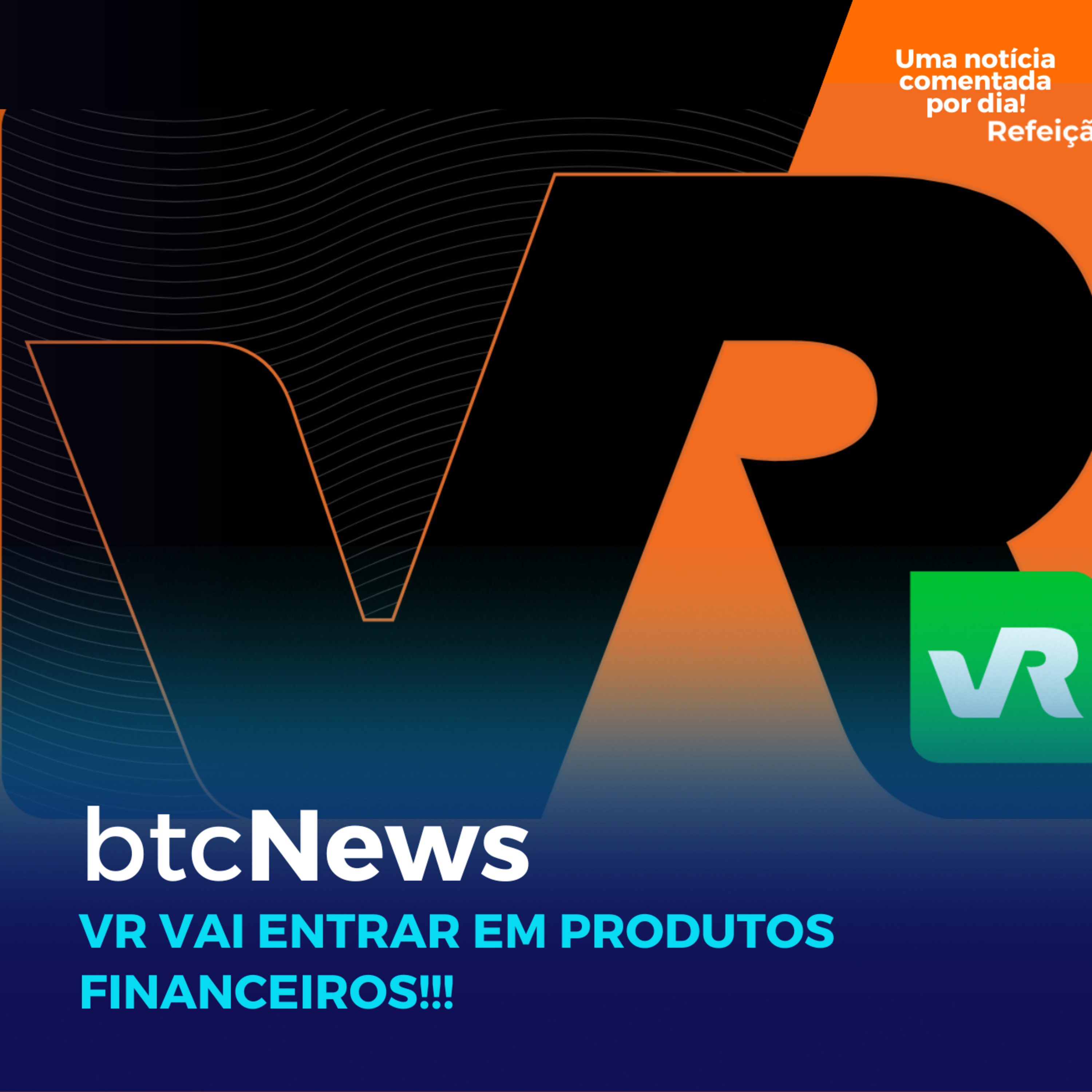 BTC News | VR vai entrar em produtos financeiros!!! Modelo de negócios é adequado? episode artwork
