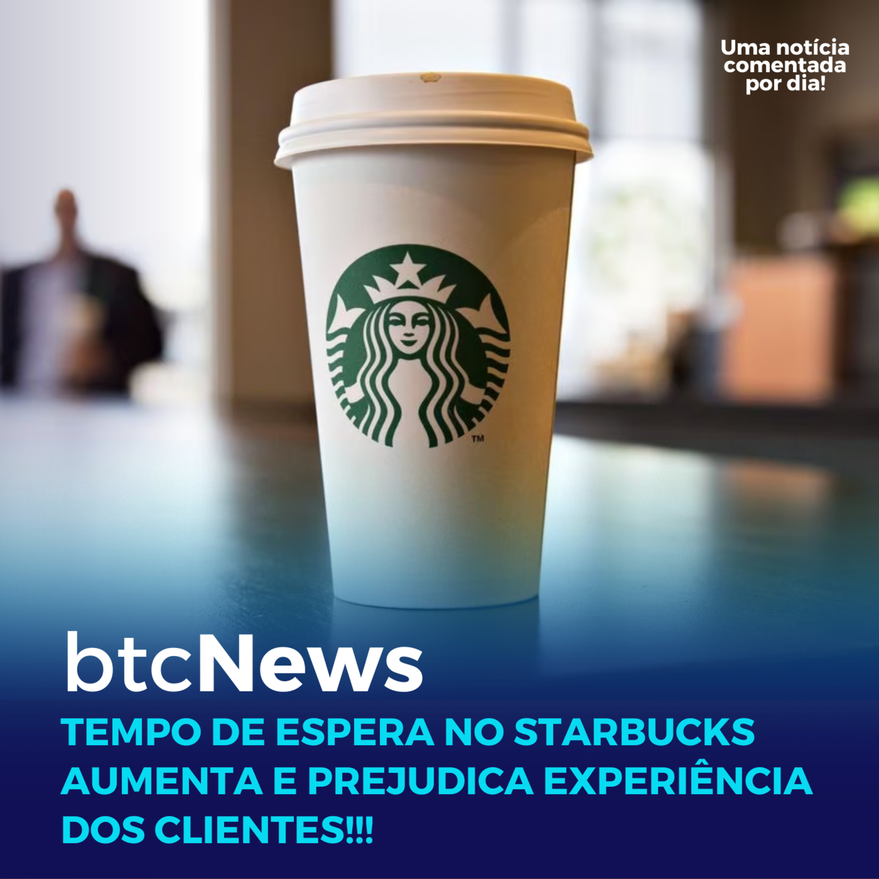 BTC News | Tempo de espera no Starbucks aumenta e prejudica experiência dos clientes! episode artwork