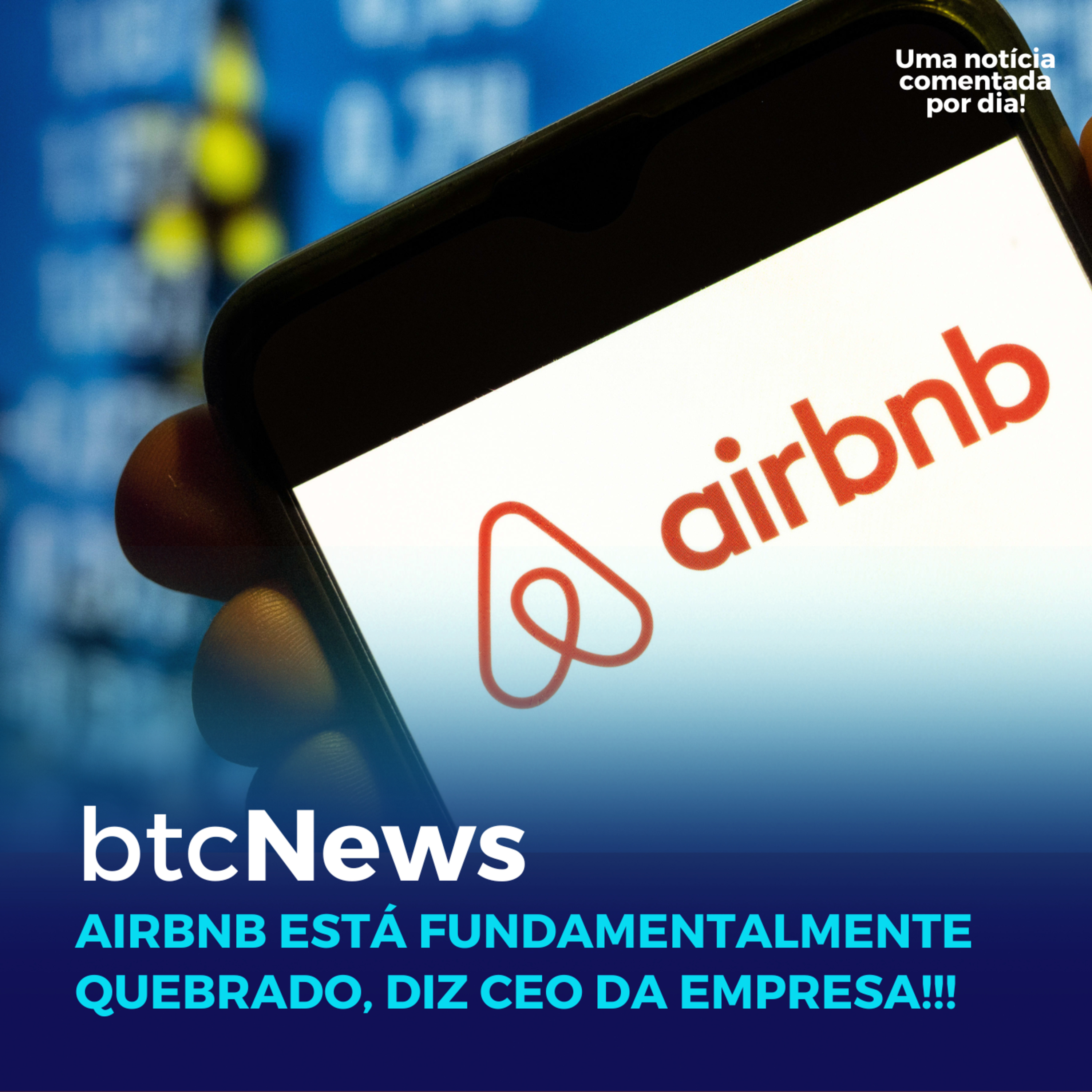 BTC News | Airbnb está fundamentalmente quebrado, diz CEO da empresa! Exagero? episode artwork