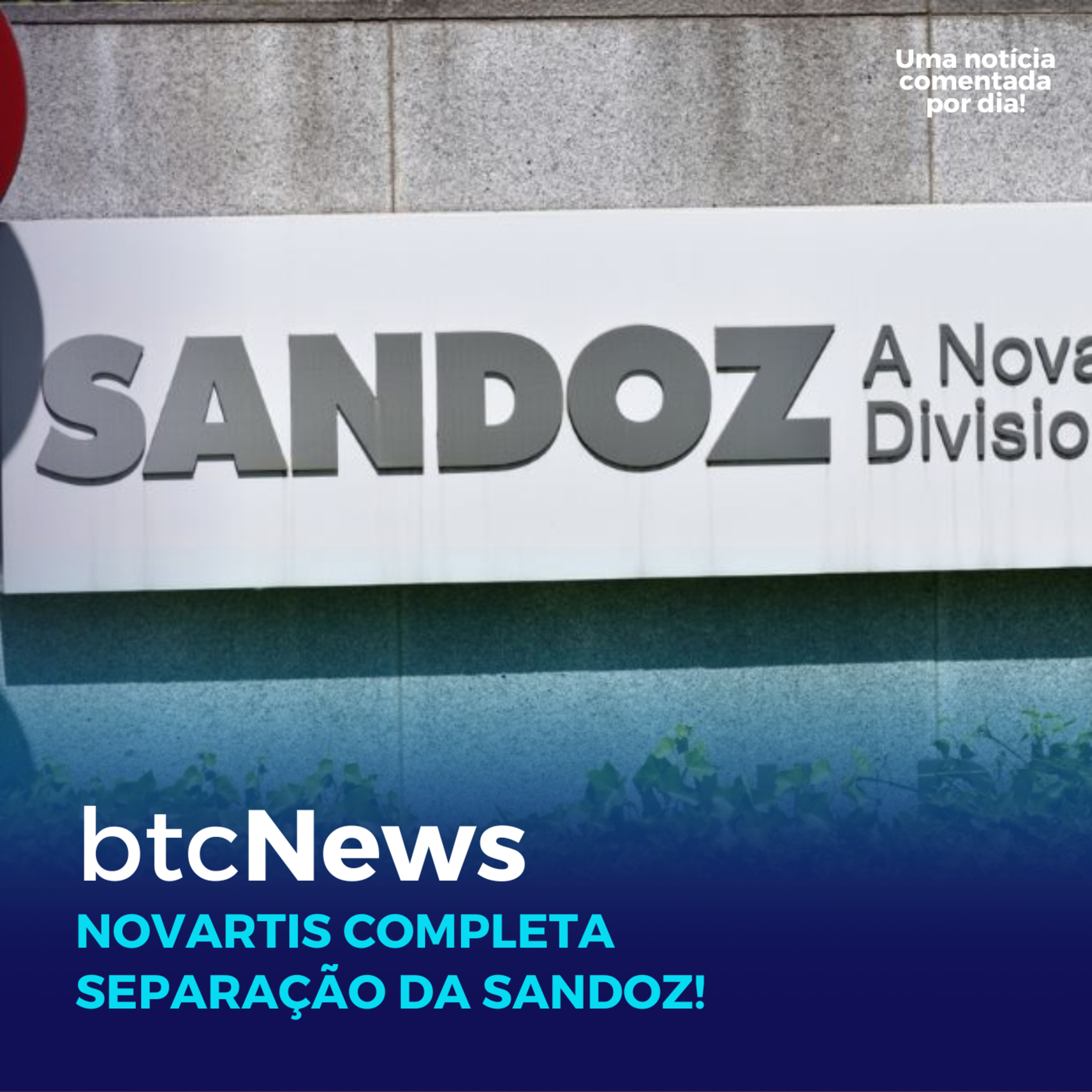 BTC News | Novartis completa separação da Sandoz! Como fica a estratégia das duas empresas pós-cisão episode artwork