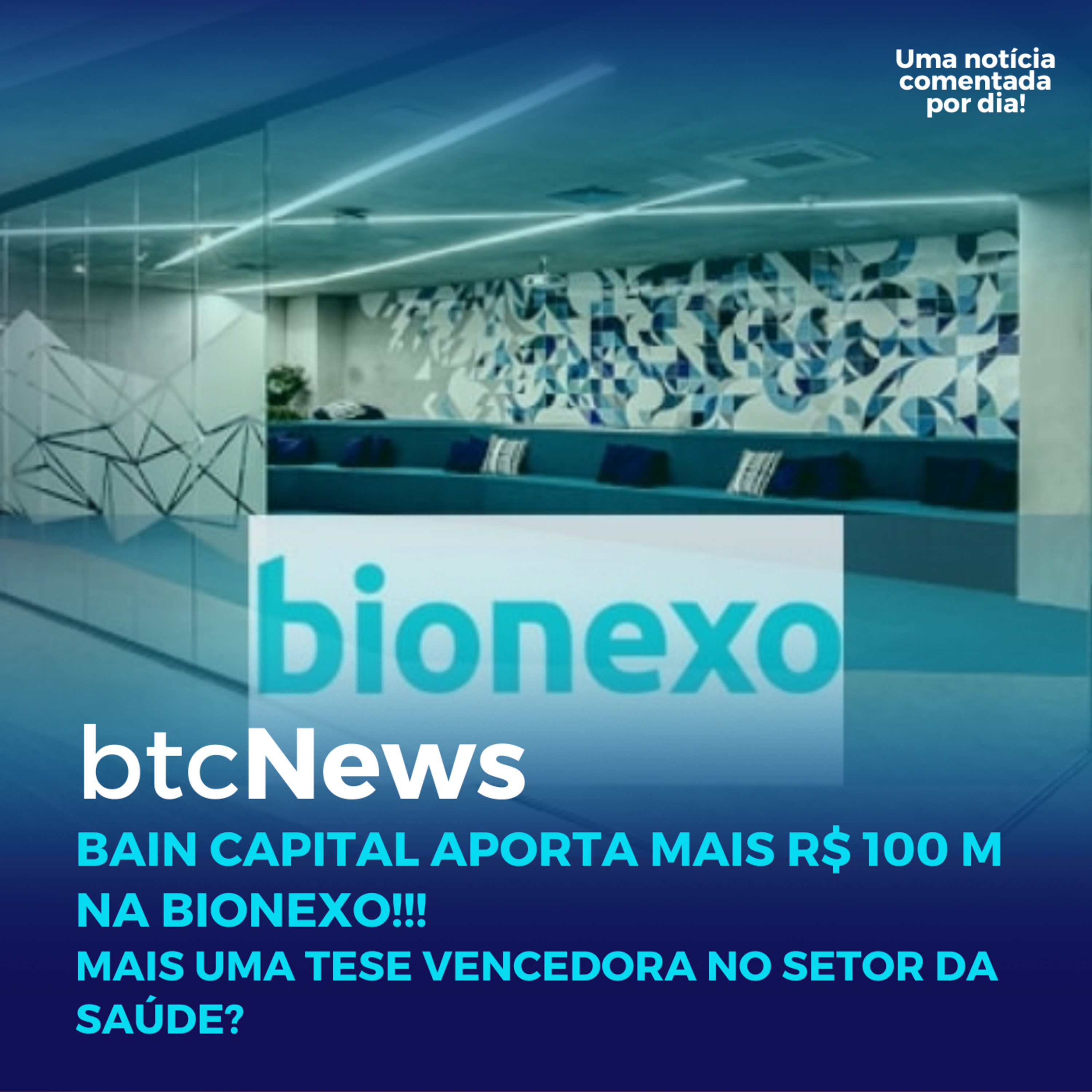 BTC News | Bain Capital aporta R$ 100 M na Bionexo!!! Mais uma tese vencedora no setor da saúde? episode artwork