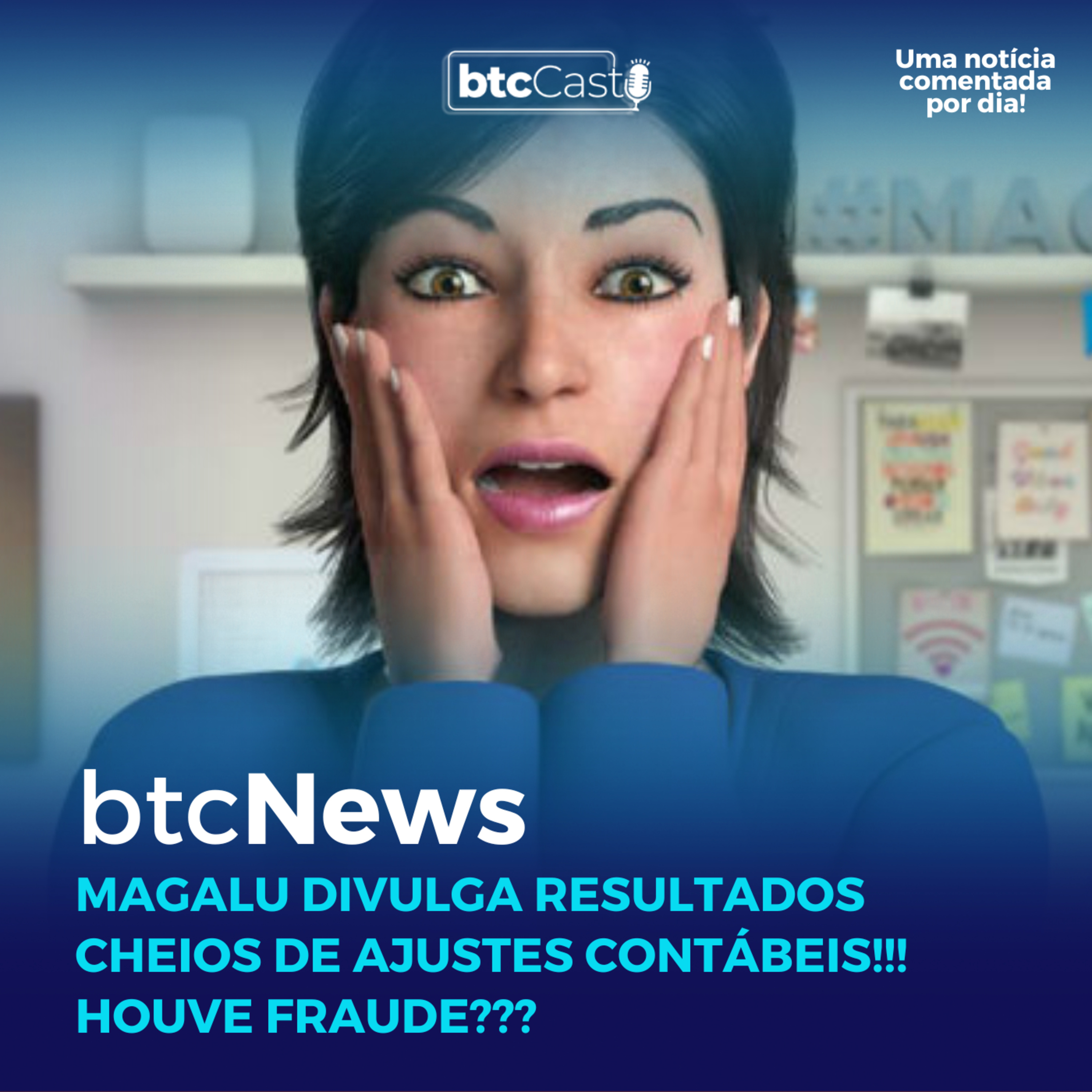 BTC News | Magalu divulga resultados cheios de ajustes!!! Fraude contábil??? episode artwork