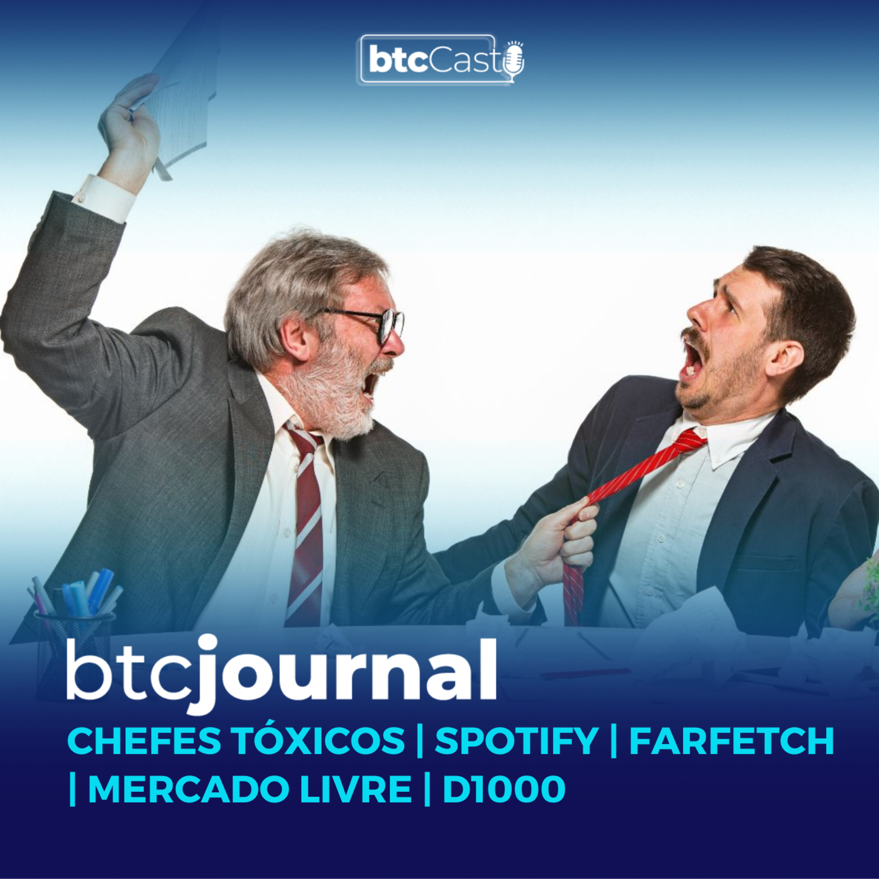 BTC Journal | Chefes tóxicos, Spotify, Farfetch, Mercado Livre e D1000