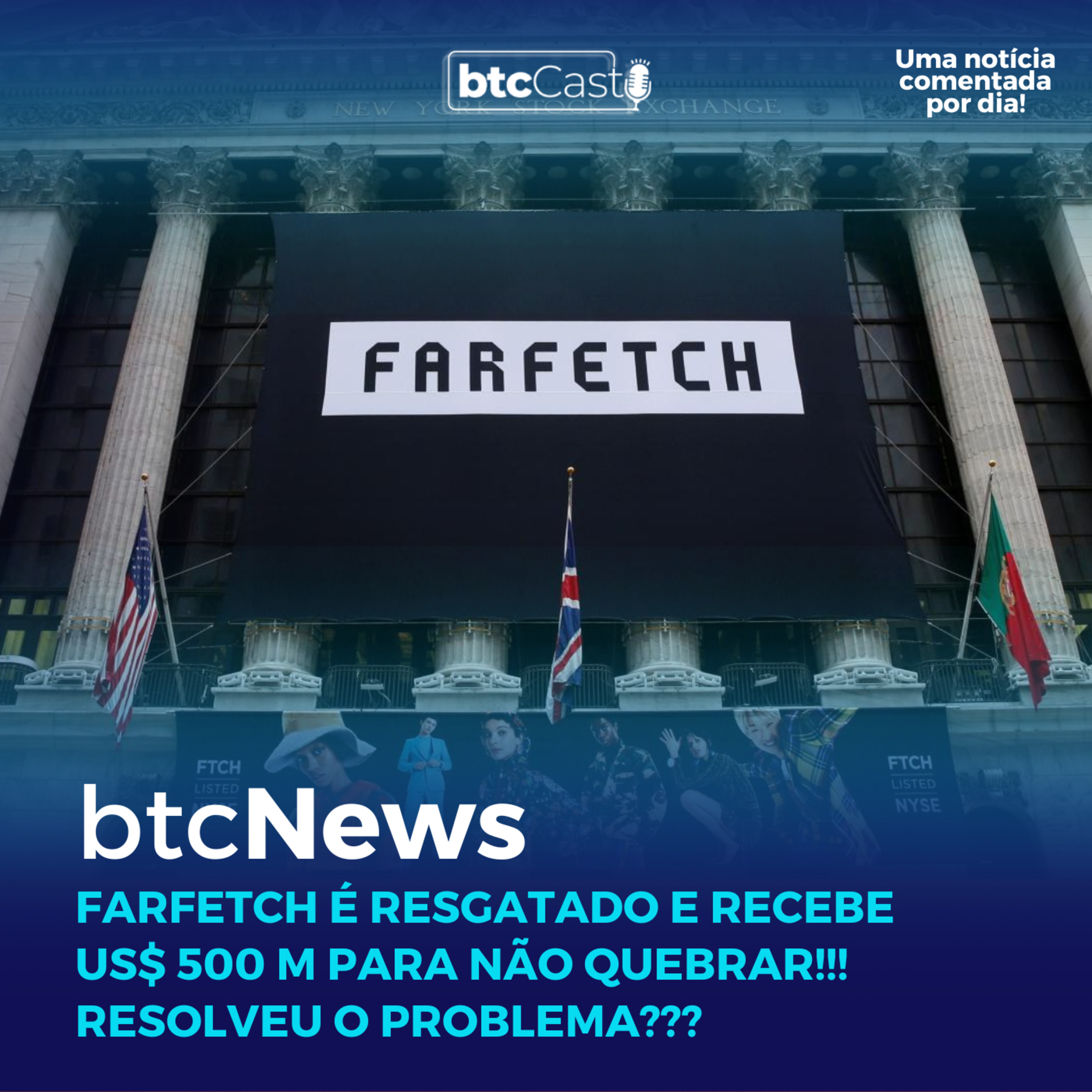 BTC News | Farfetch é resgatado e recebe US$ 500 M para não quebrar!!! Resolveu o problema??? episode artwork