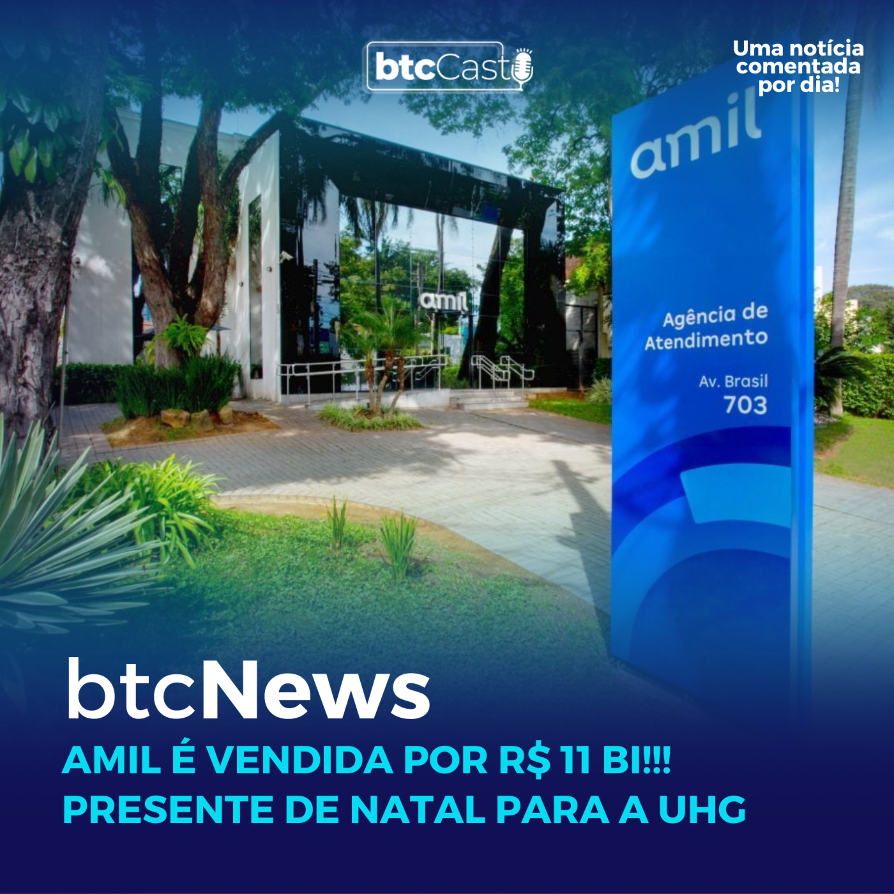 BTC News | Amil é vendida por R$ 11 bi!!! Presente de Natal para a UHG