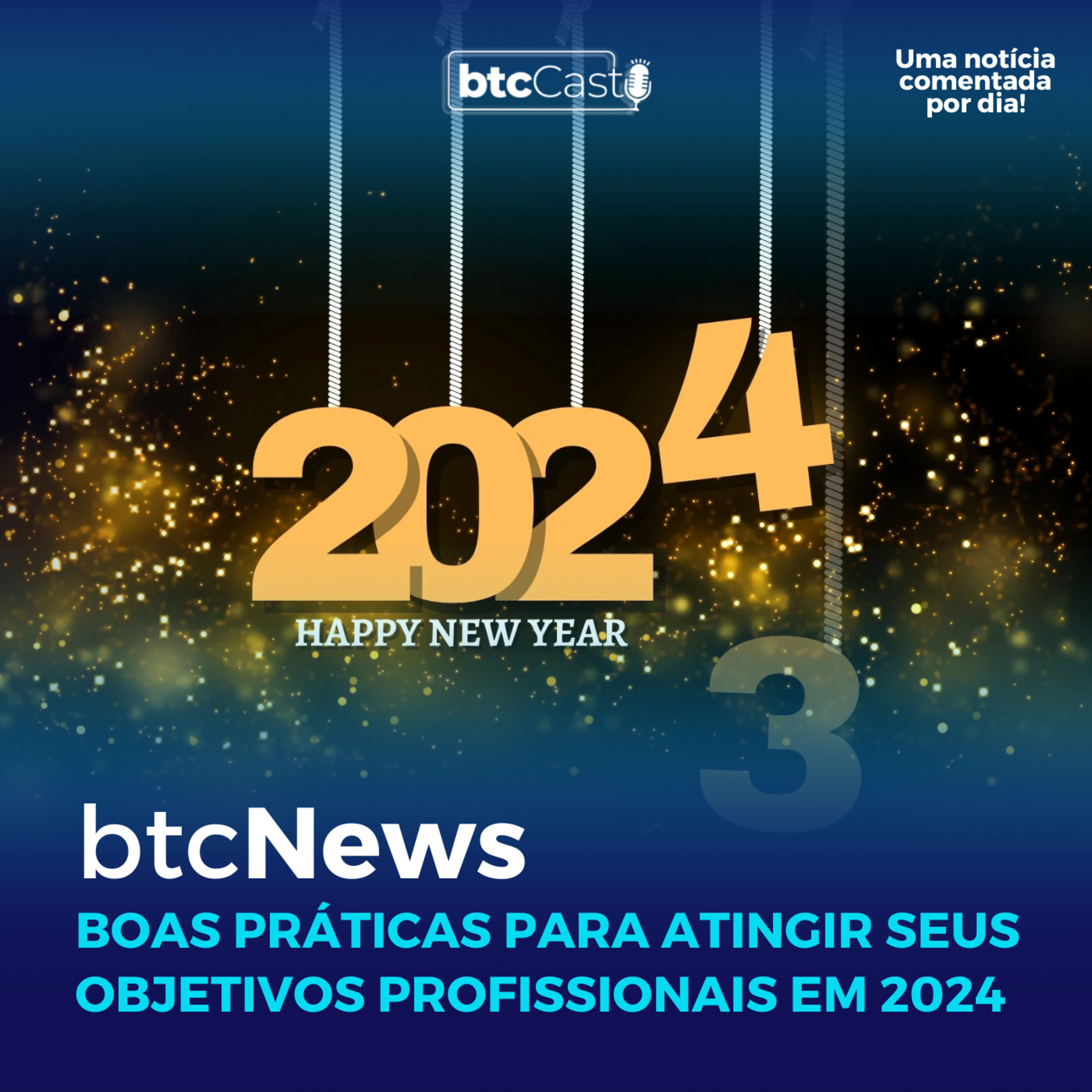 BTC News | Boas práticas para atingir seus objetivos profissionais em 2024 episode artwork