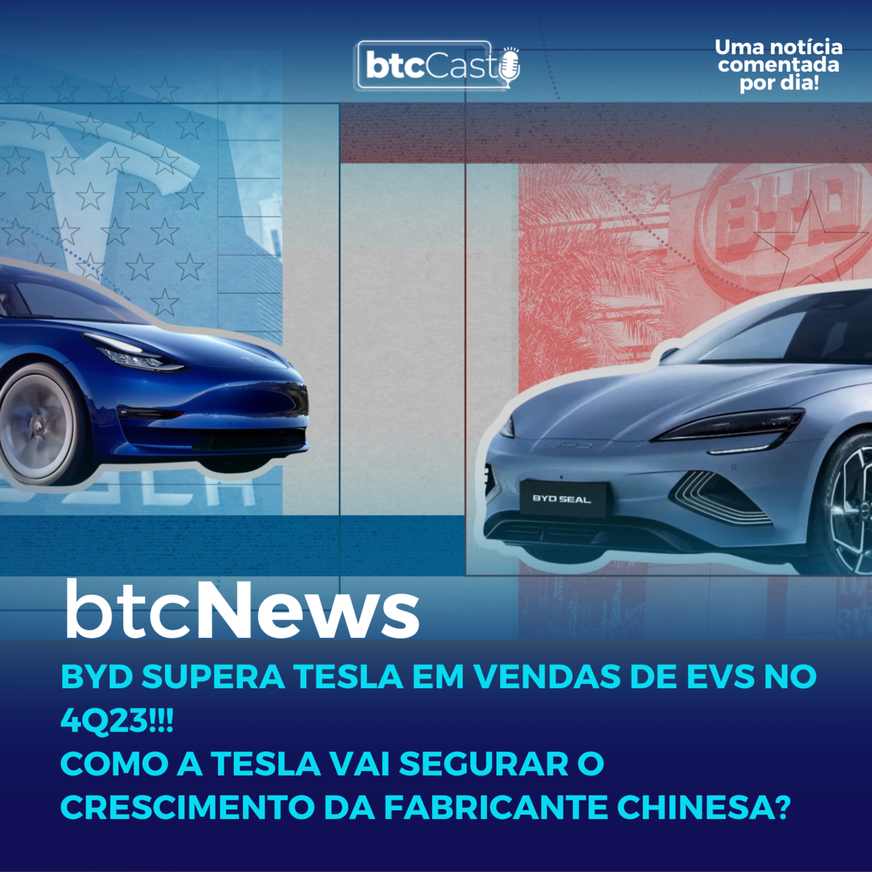 BTC News | BYD supera Tesla em vendas de EVs no 4Q23!!! Como a Tesla vai segurar a liderança??? episode artwork