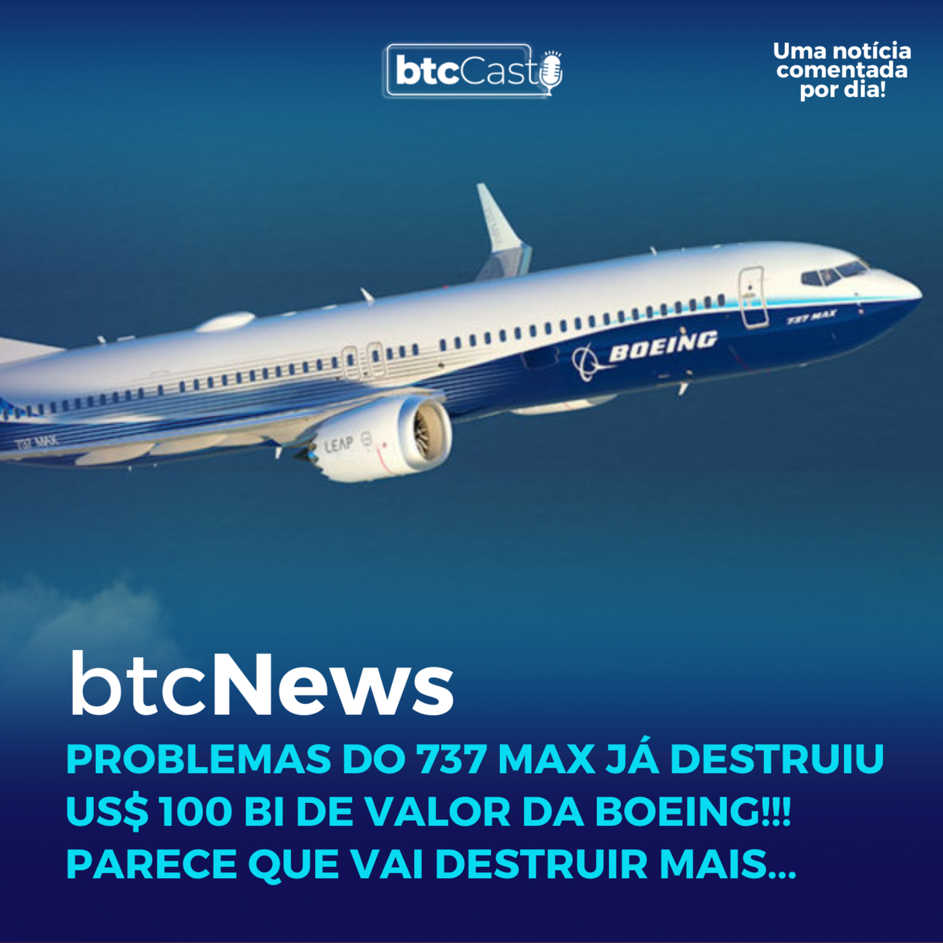 BTC News | Problemas do 737 Max já destruiu US$ 100 bi de valor da Boeing!!! 2024 pode piorar! episode artwork