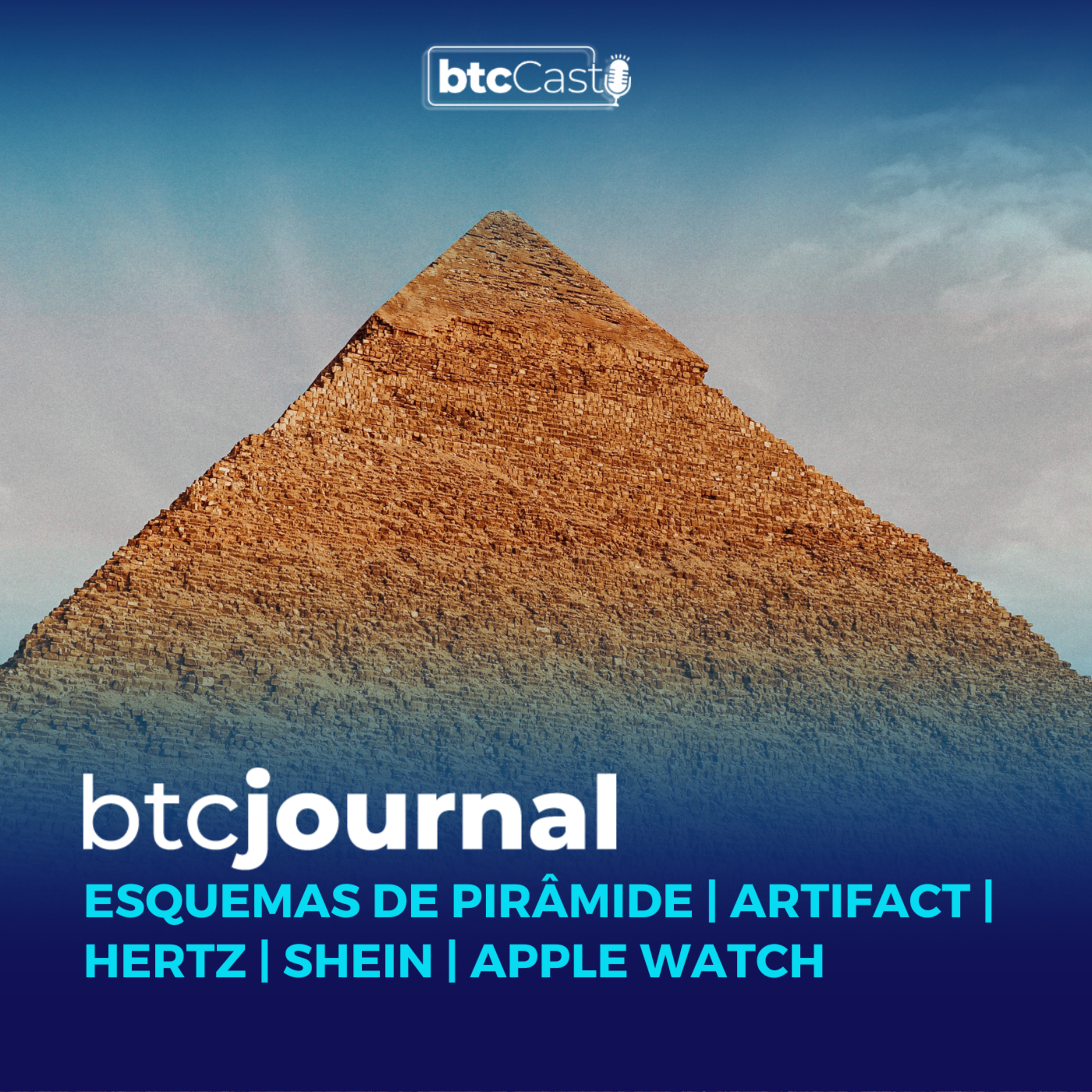 BTC Journal | Esquemas de Pirâmide + Assédio Moral, Artifact, Hertz, Shein e Apple Watch episode artwork