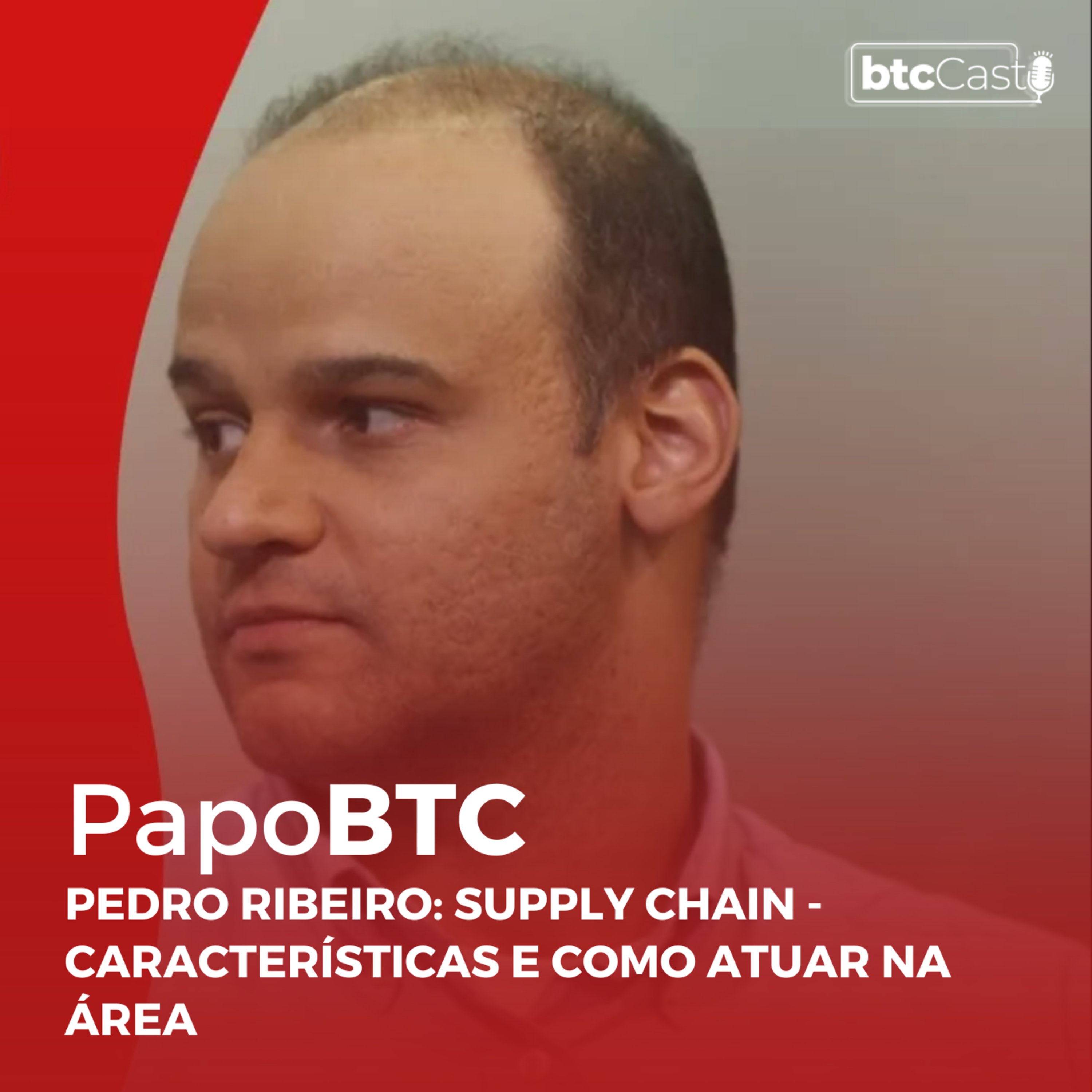 (REVEJA) Papo BTC com Pedro Ribeiro: Supply Chain - características e como atuar na área episode artwork