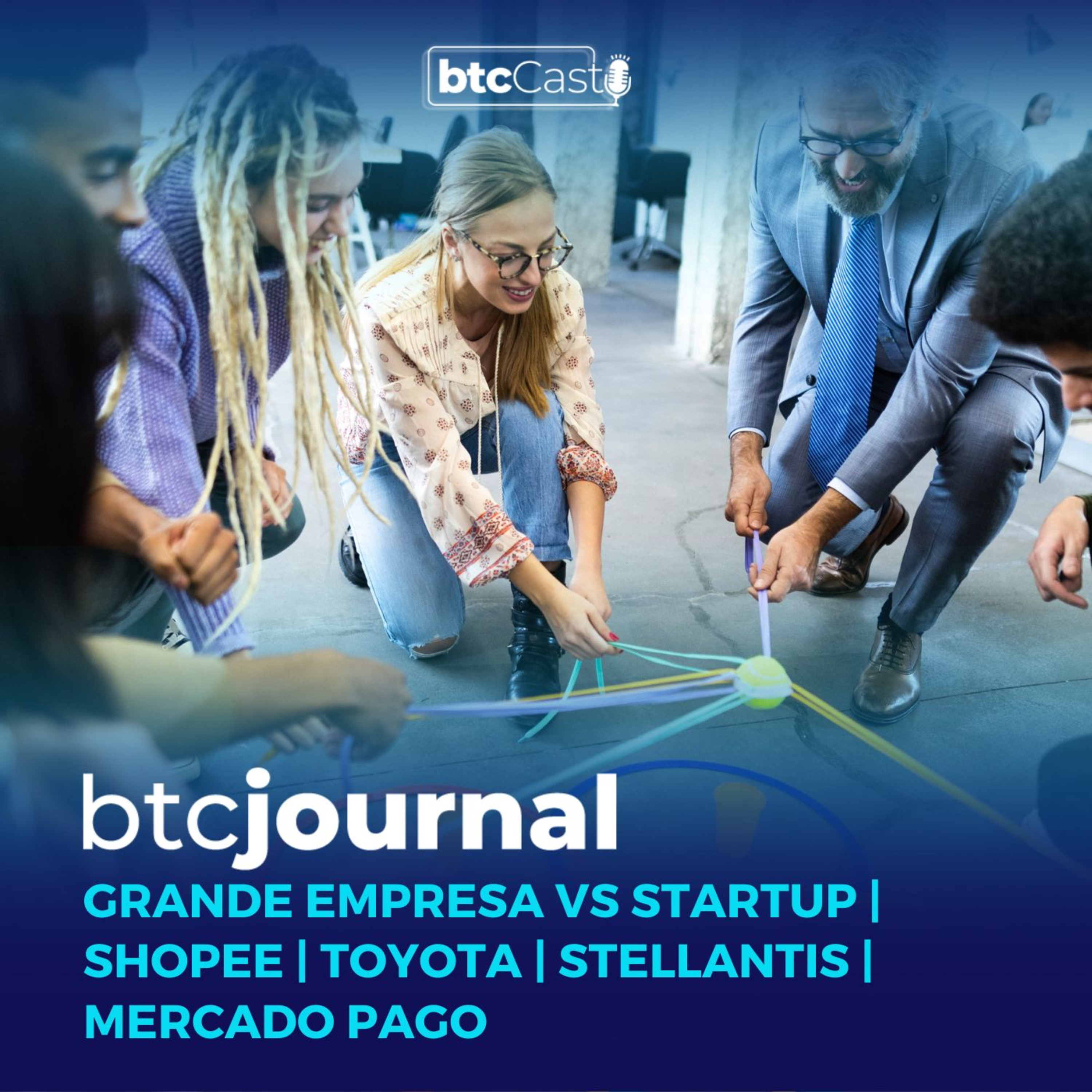 Grande empresa ou Startup, Toyota e Stellantis no Brasil, Mercado Pago e Shopee | BTC Journal episode artwork