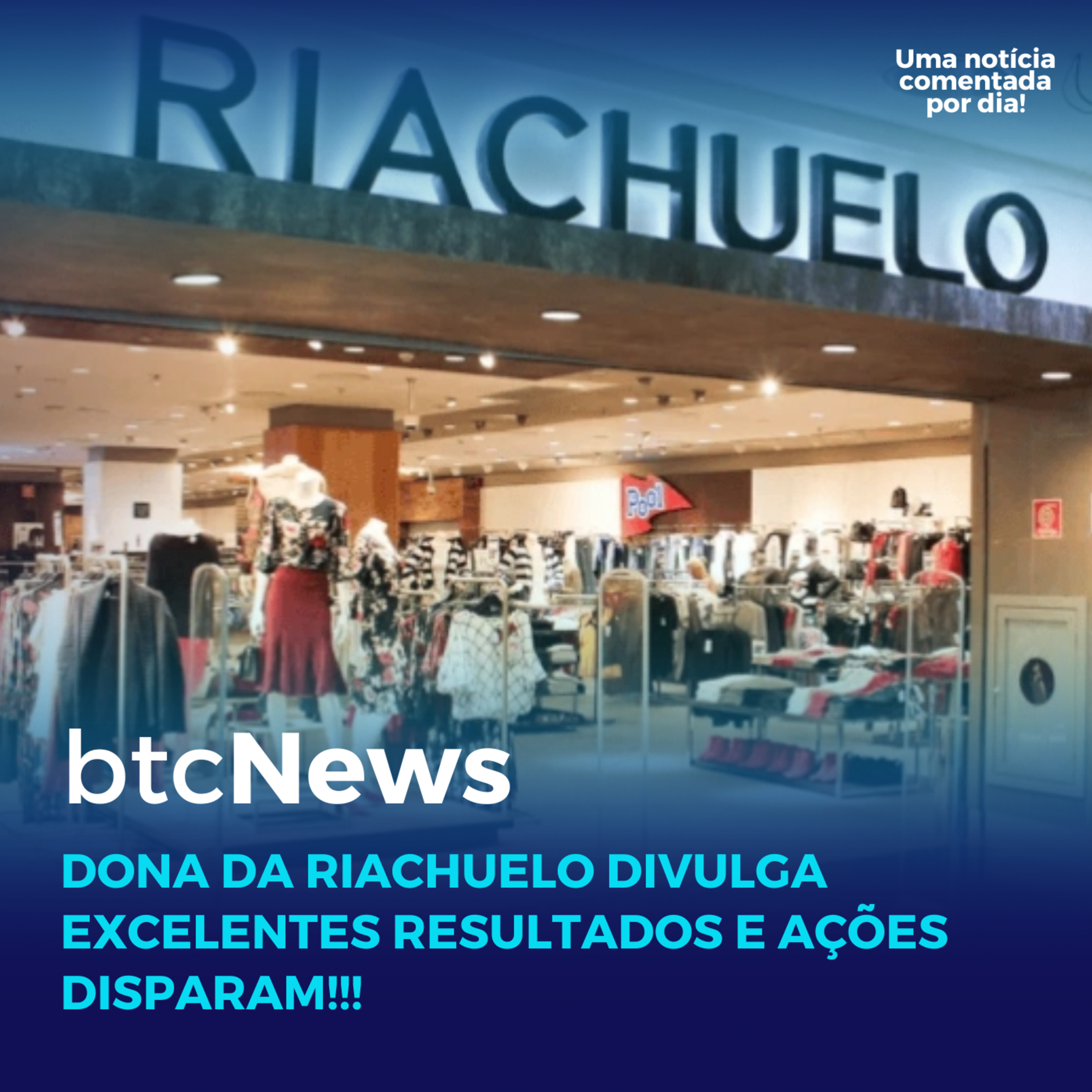 BTC News | Dona da Riachuelo divulga bons resultados em 2023 e ações disparam!!! episode artwork