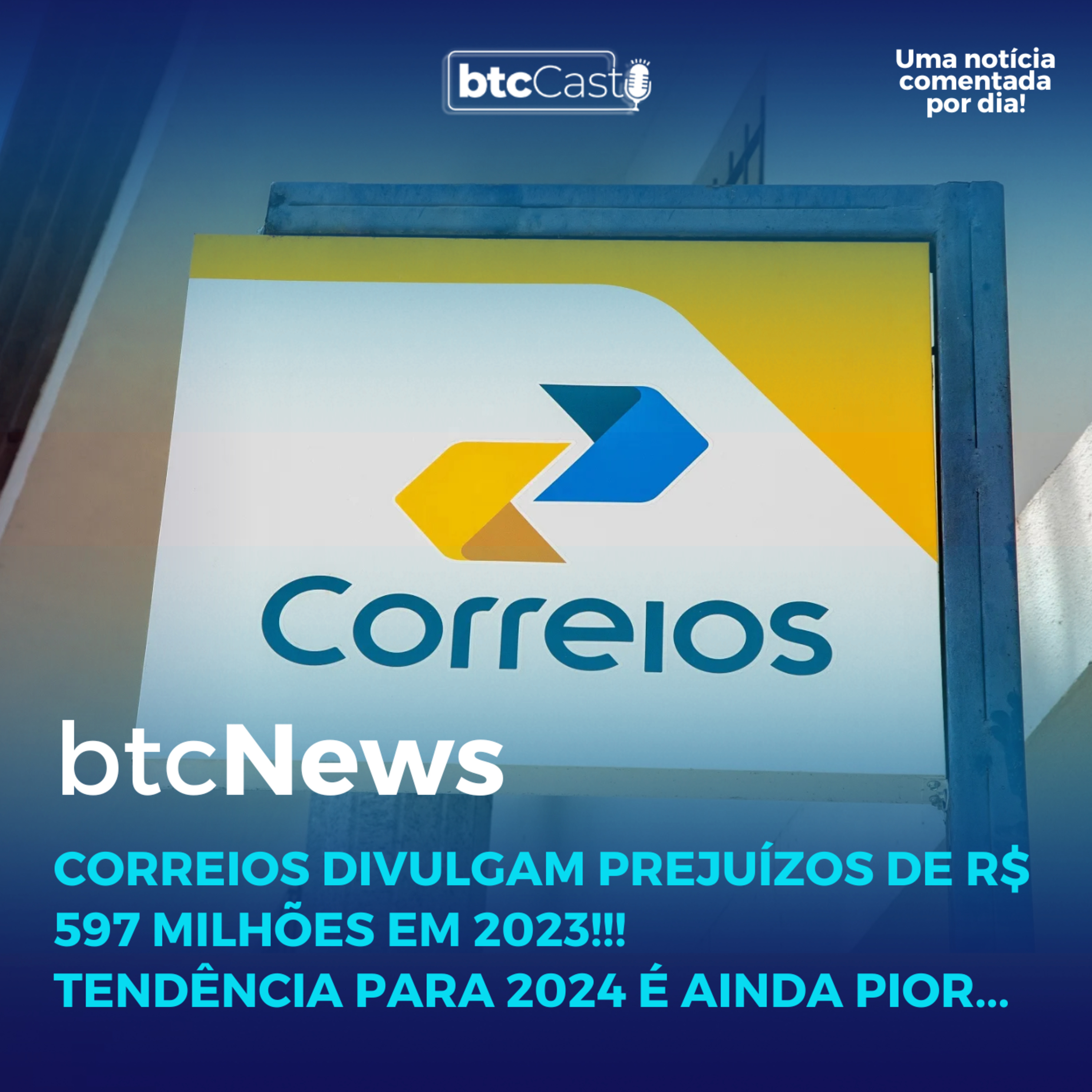 BTC News | Correios divulgam prejuízos de R$ 597 milhões em 2023!!! Tendência para 2024 é ainda pior episode artwork