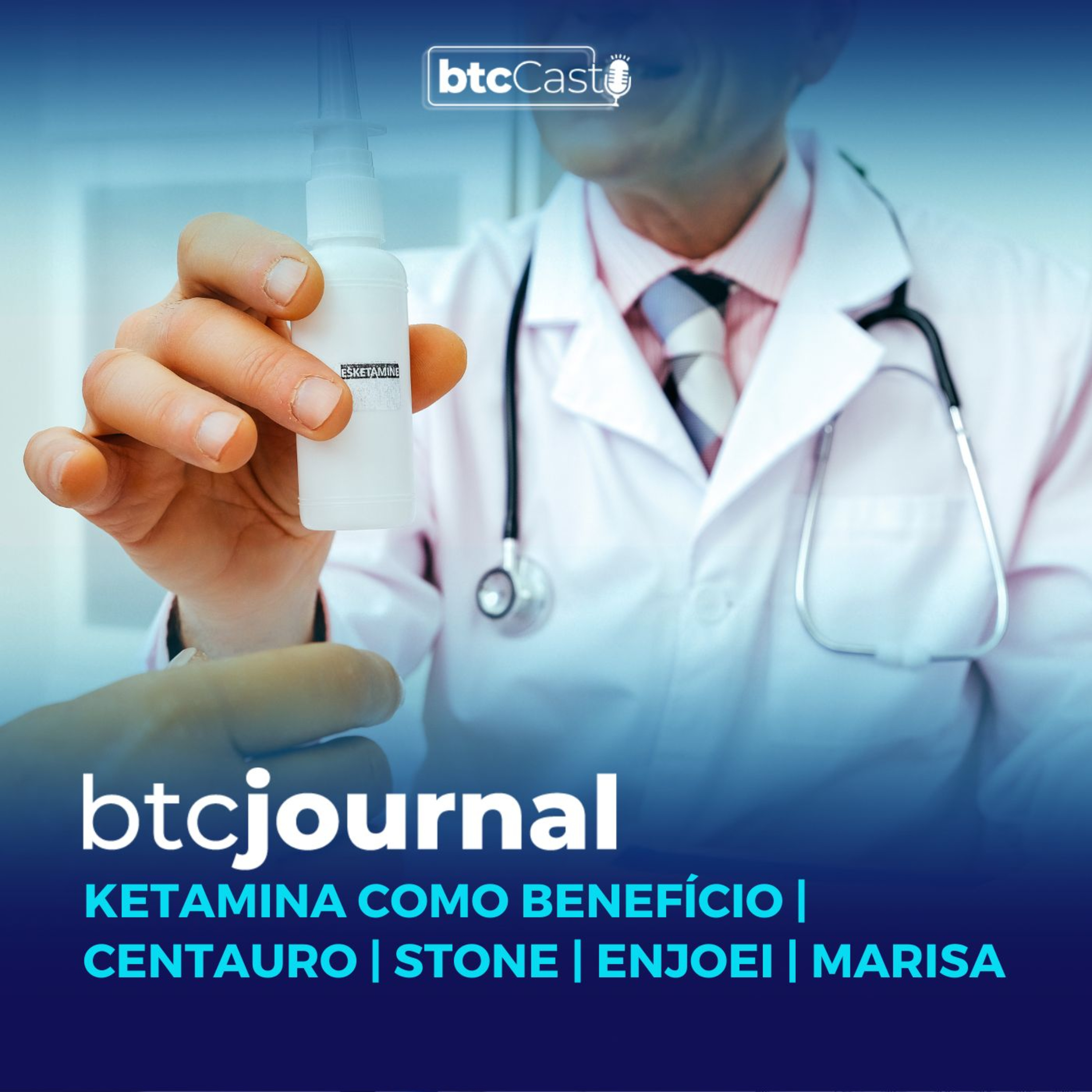 Cetamina e Congelamento de óvulos como benefícios, Marisa, Centauro, Stone e Enjoei | BTC Journal episode artwork
