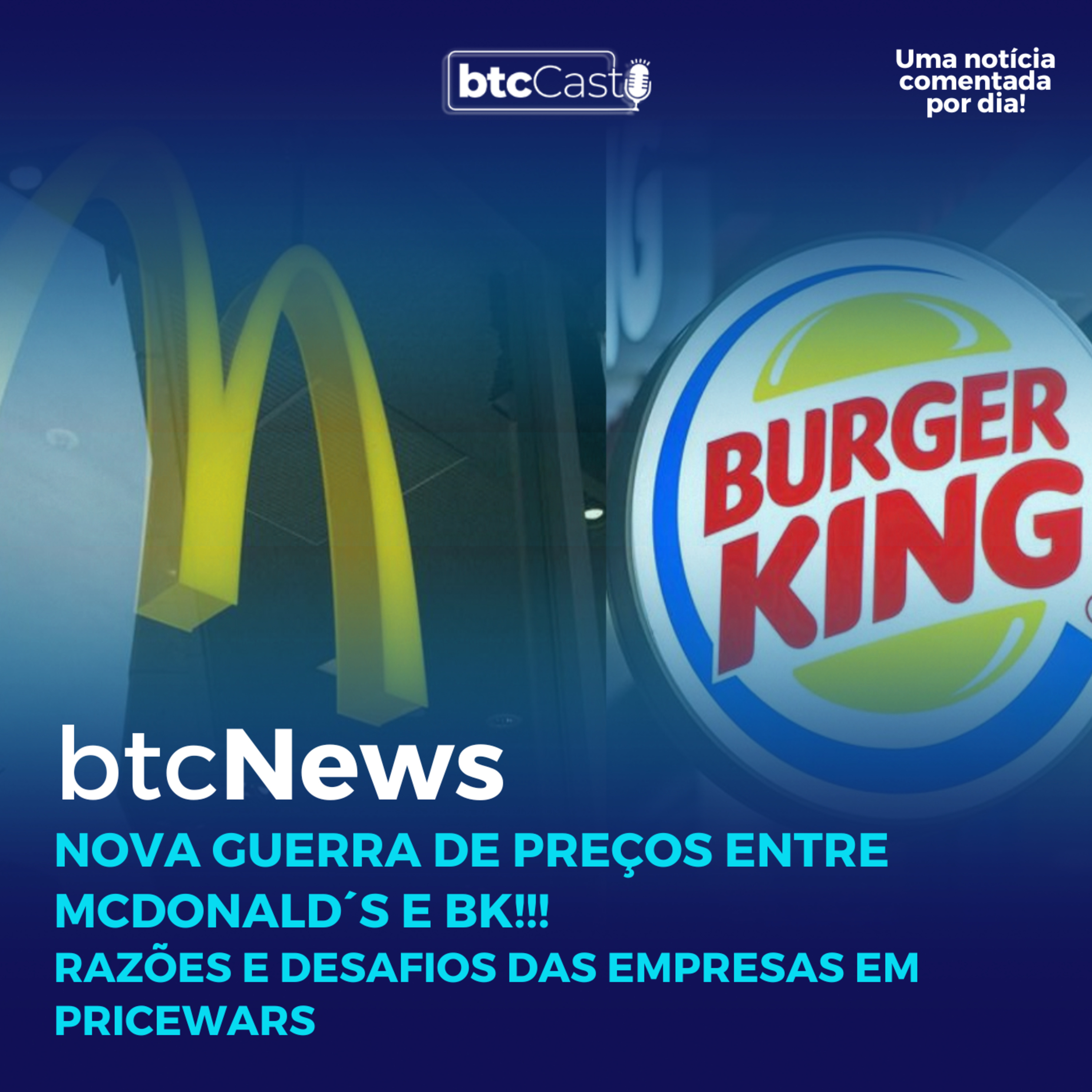 BTC News | Nova guerra de preços entre McDonald´s e BK!!! Desafios das empresas em PriceWars episode artwork