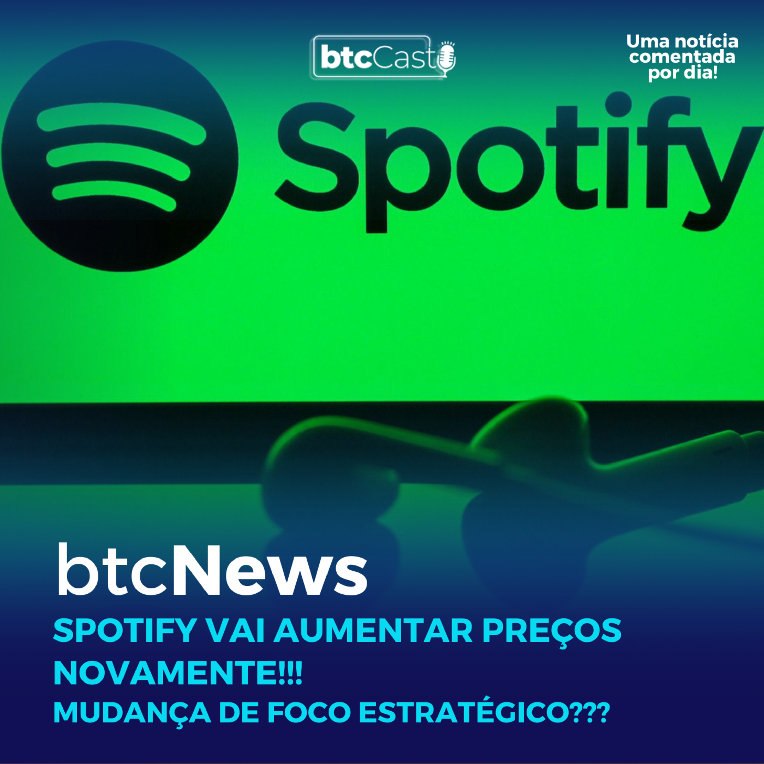 BTC News | Spotify vai aumentar preços novamente!!! Mudança de estratégia??? episode artwork