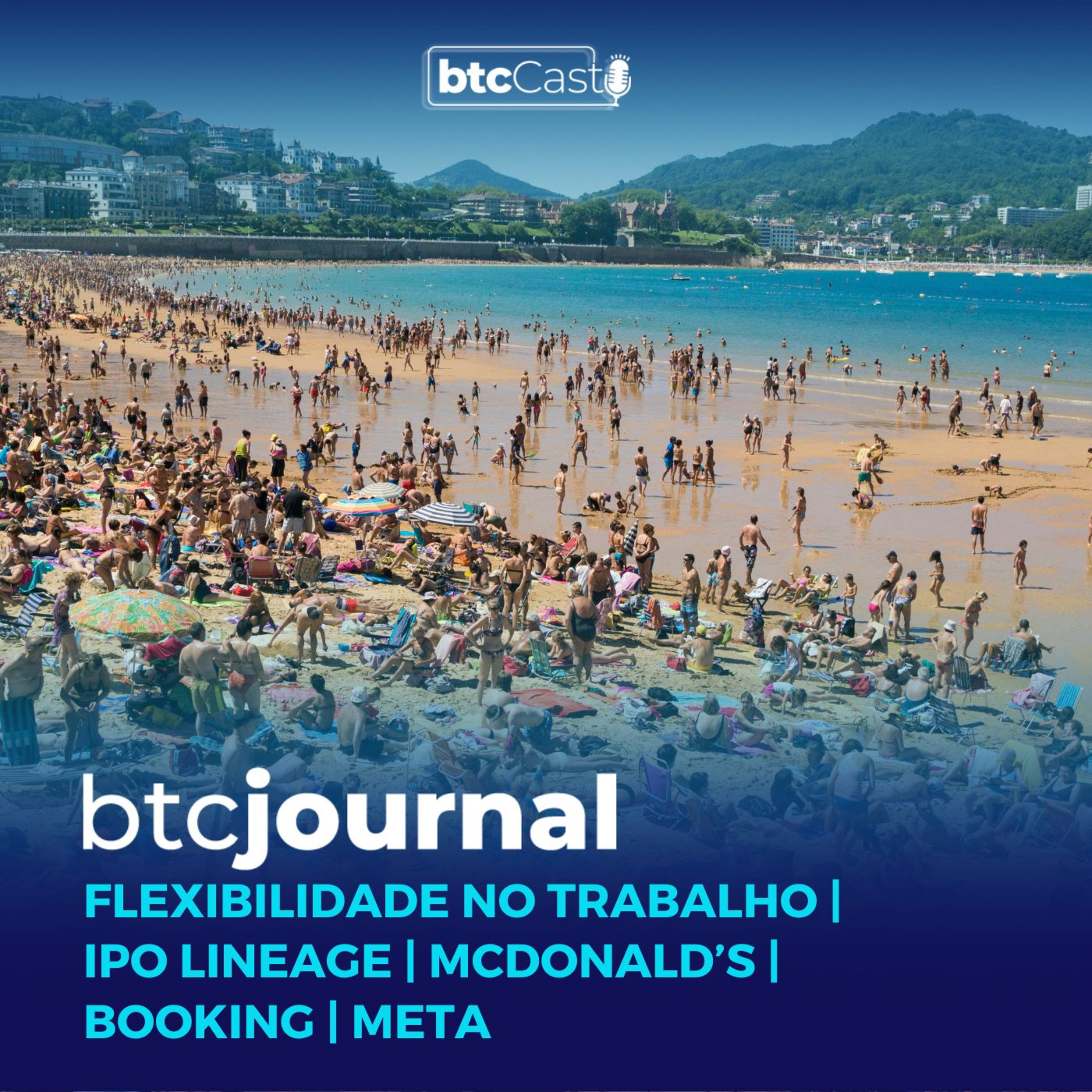 Flexibilidade no trabalho, Multas em Meta e Booking, McDonald's e IPO da Lineage | BTC Journal episode artwork
