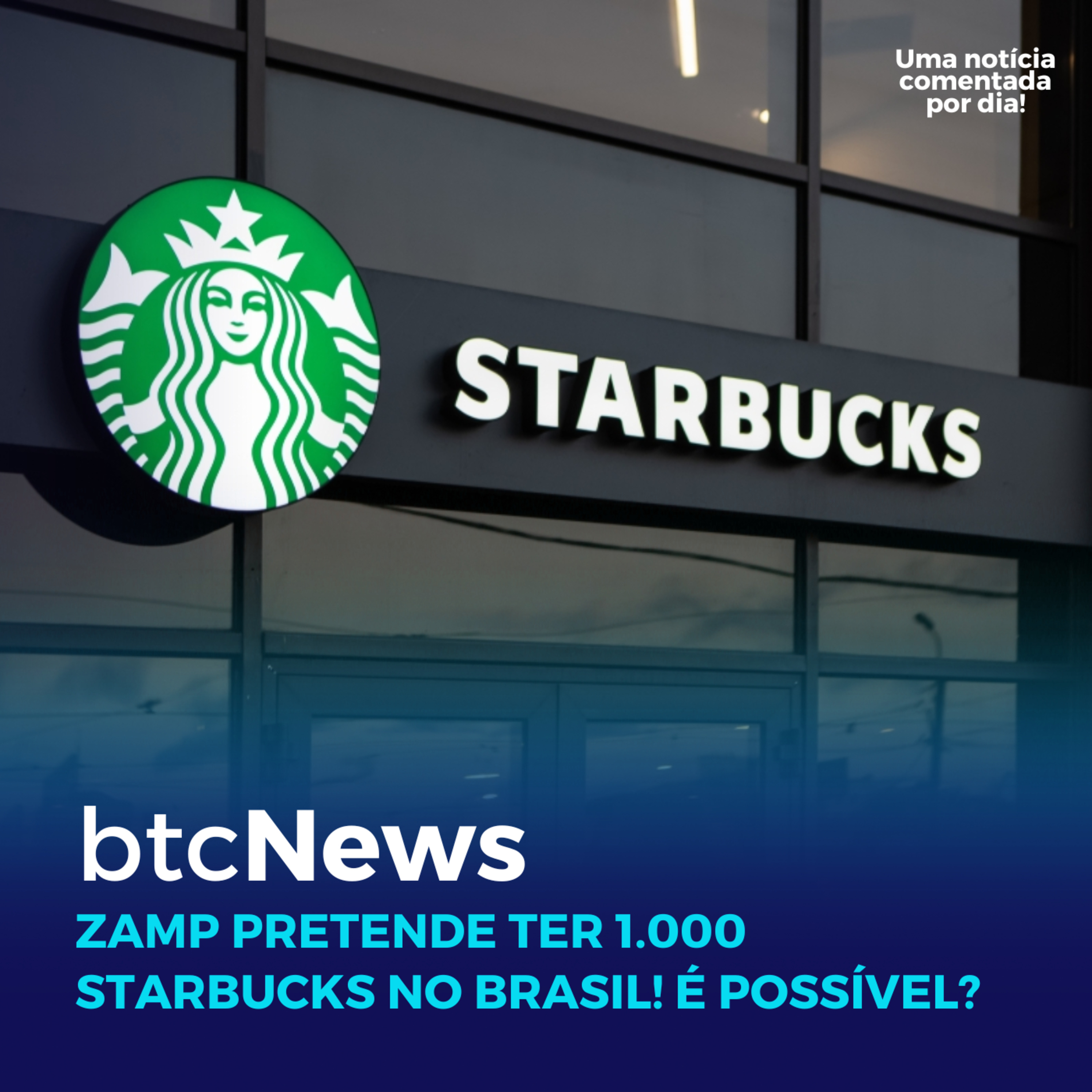 BTC News | Zamp pretende ter 1.000 Starbucks no Brasil!!! É possível??? episode artwork