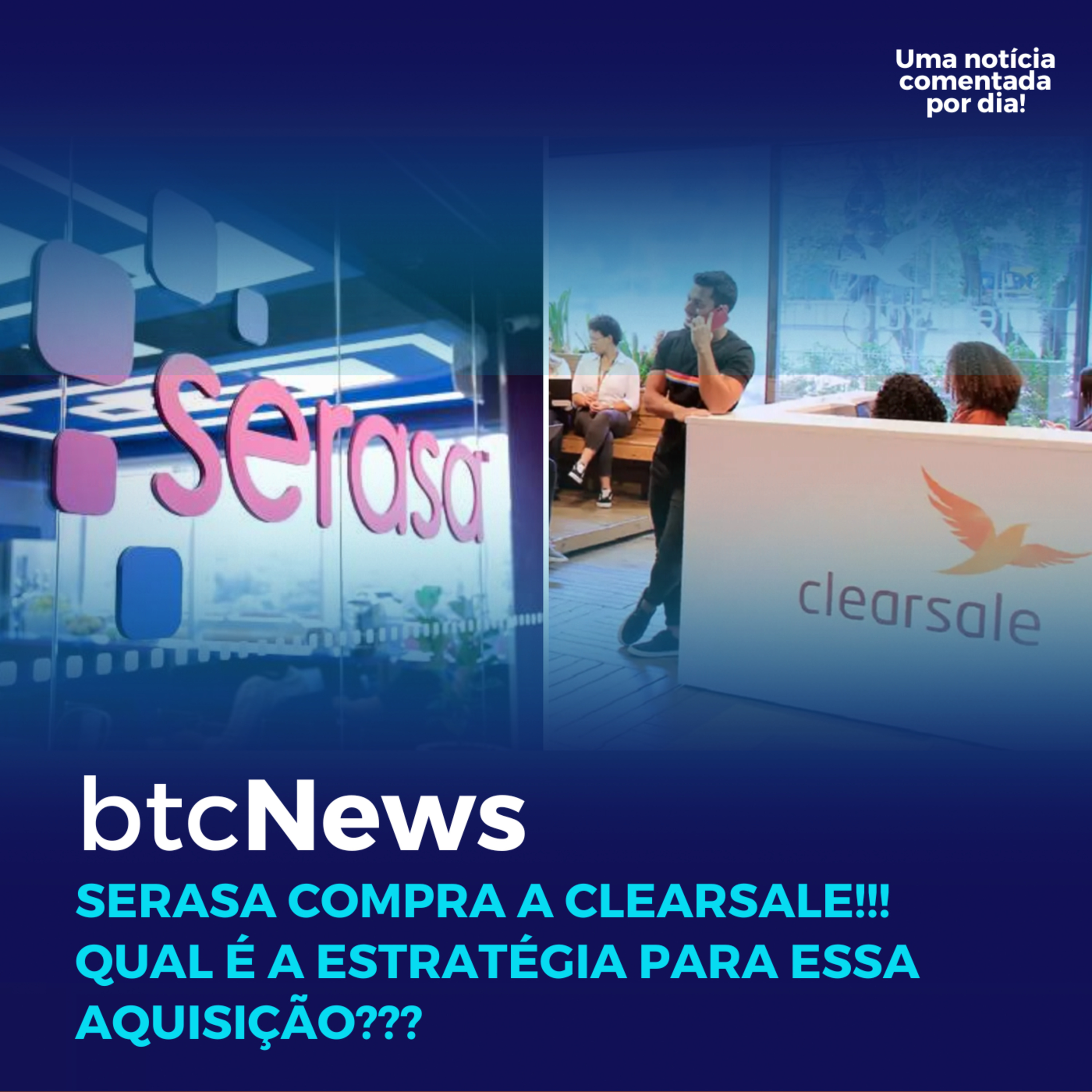 BTC News | Serasa compra a ClearSale!!! Qual é a estratégia para essa aquisição??? episode artwork