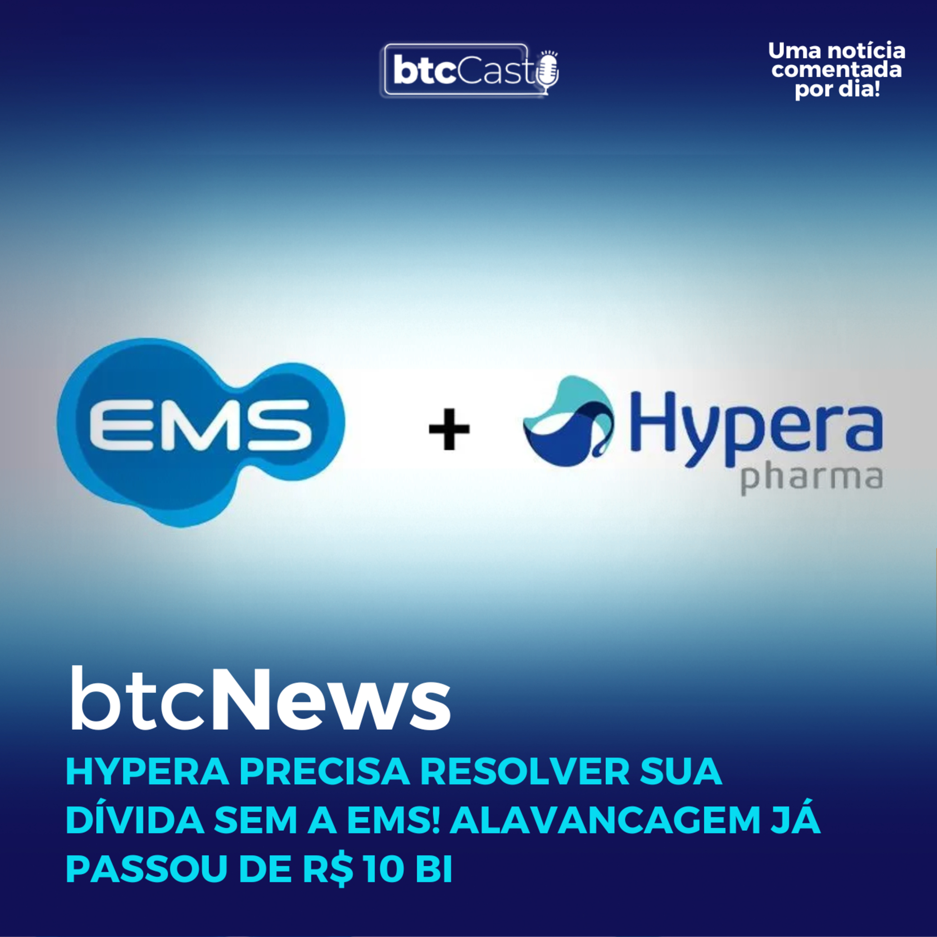 BTC News | Hypera precisa resolver sua dívida sem a EMS!!! Alavancagem já passou de R$ 10 bi episode artwork