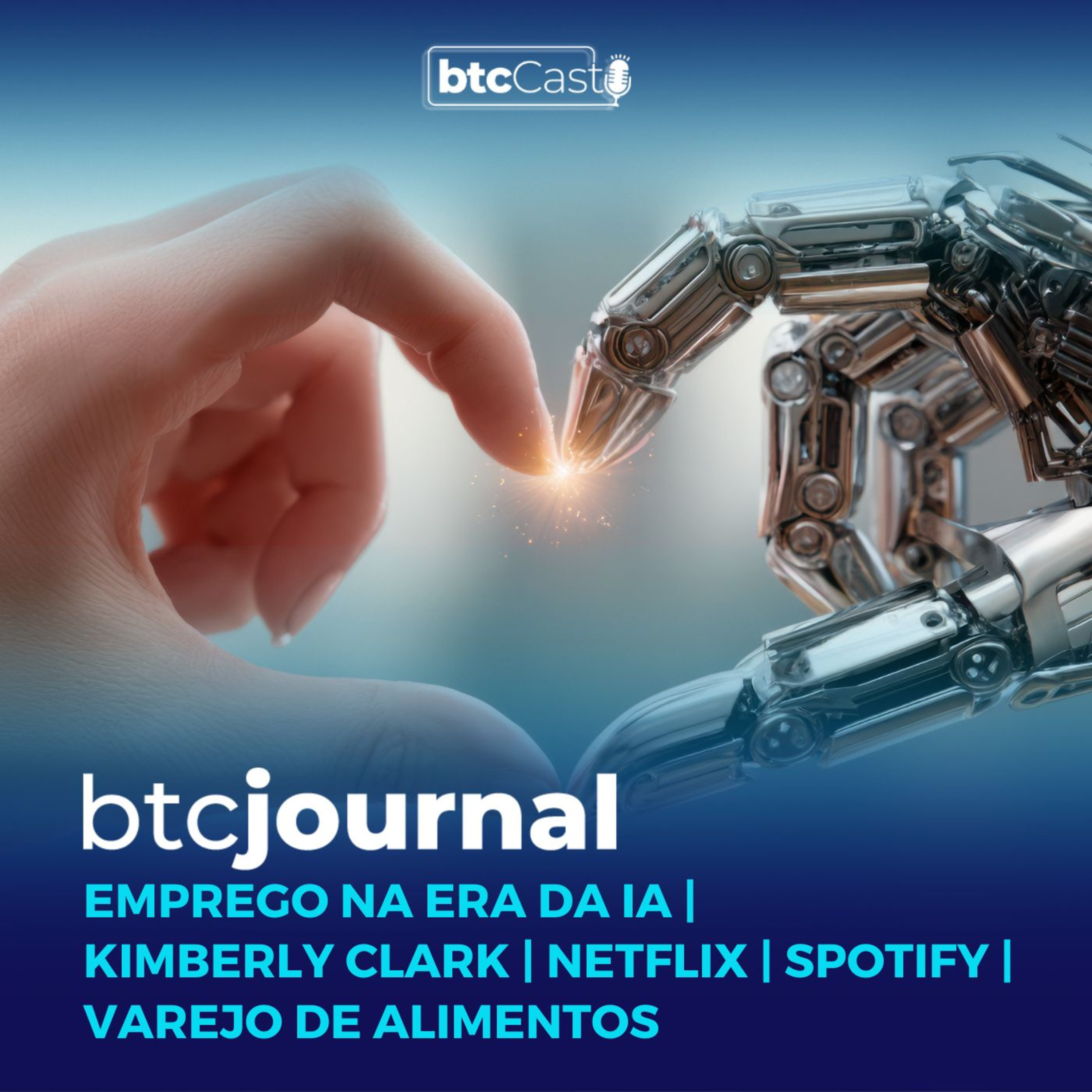 Como ter emprego na era da IA, Kimberly Clark, Spotify, Netflix e Varejo Alimentar | BTC Journal Como ter emprego na era da IA, Kimberly Clark, Spotify, Netflix e Varejo Alimentar | BTC Journal