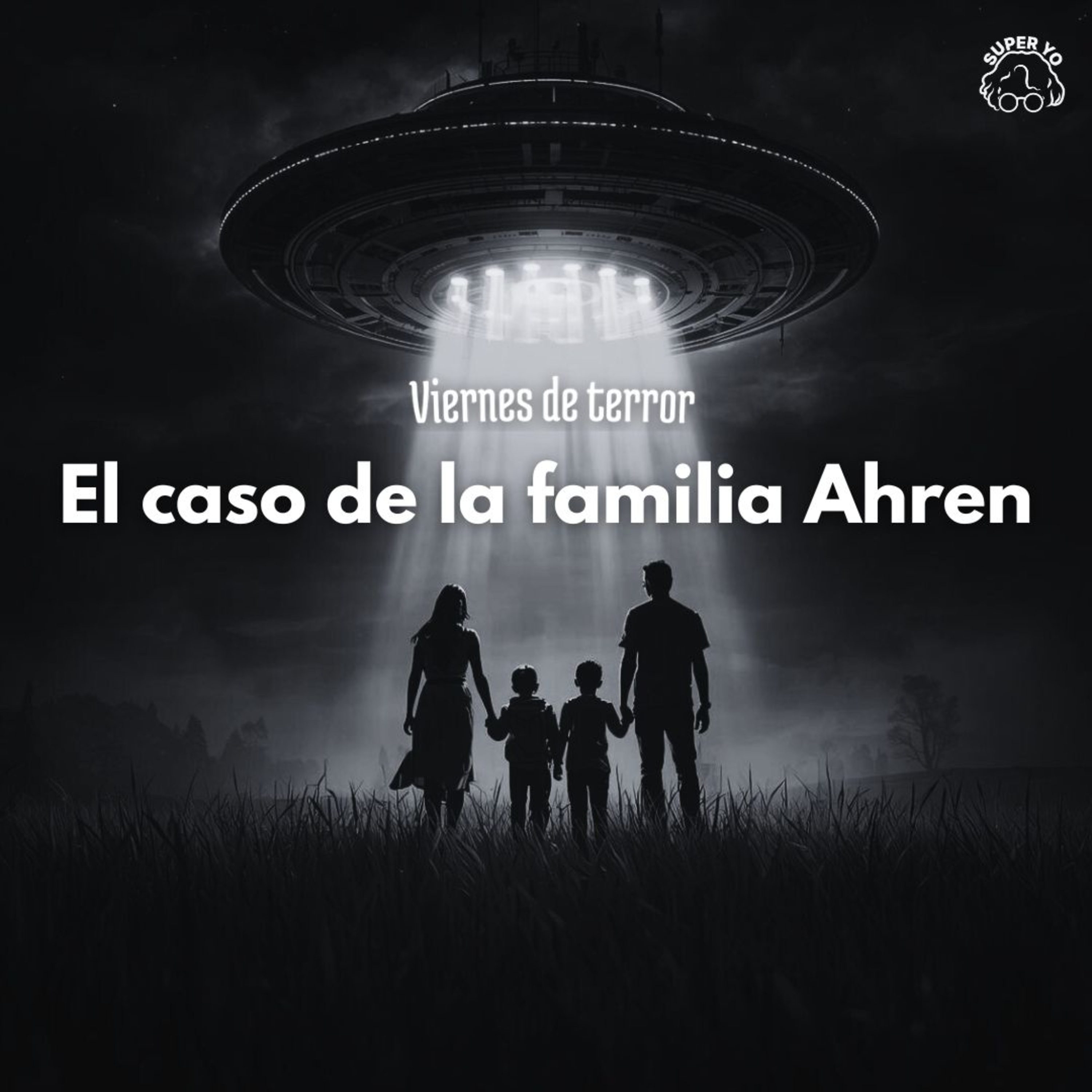 Casos de abducción extraterrestre: la familia Ahren - Viernes de terror episode artwork