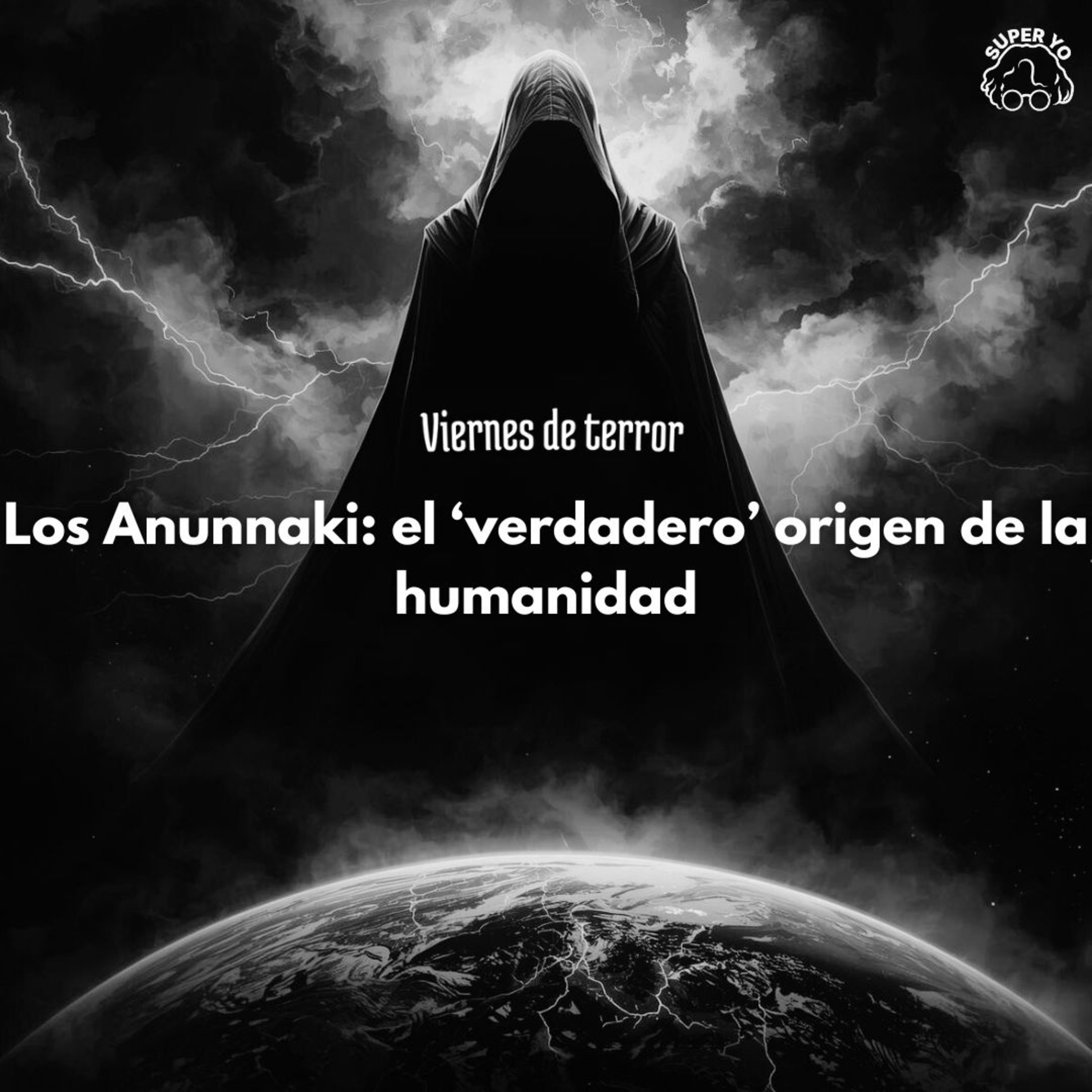 Los Anunnaki: el 'verdadero' origen de la humanidad - Viernes de terror episode artwork