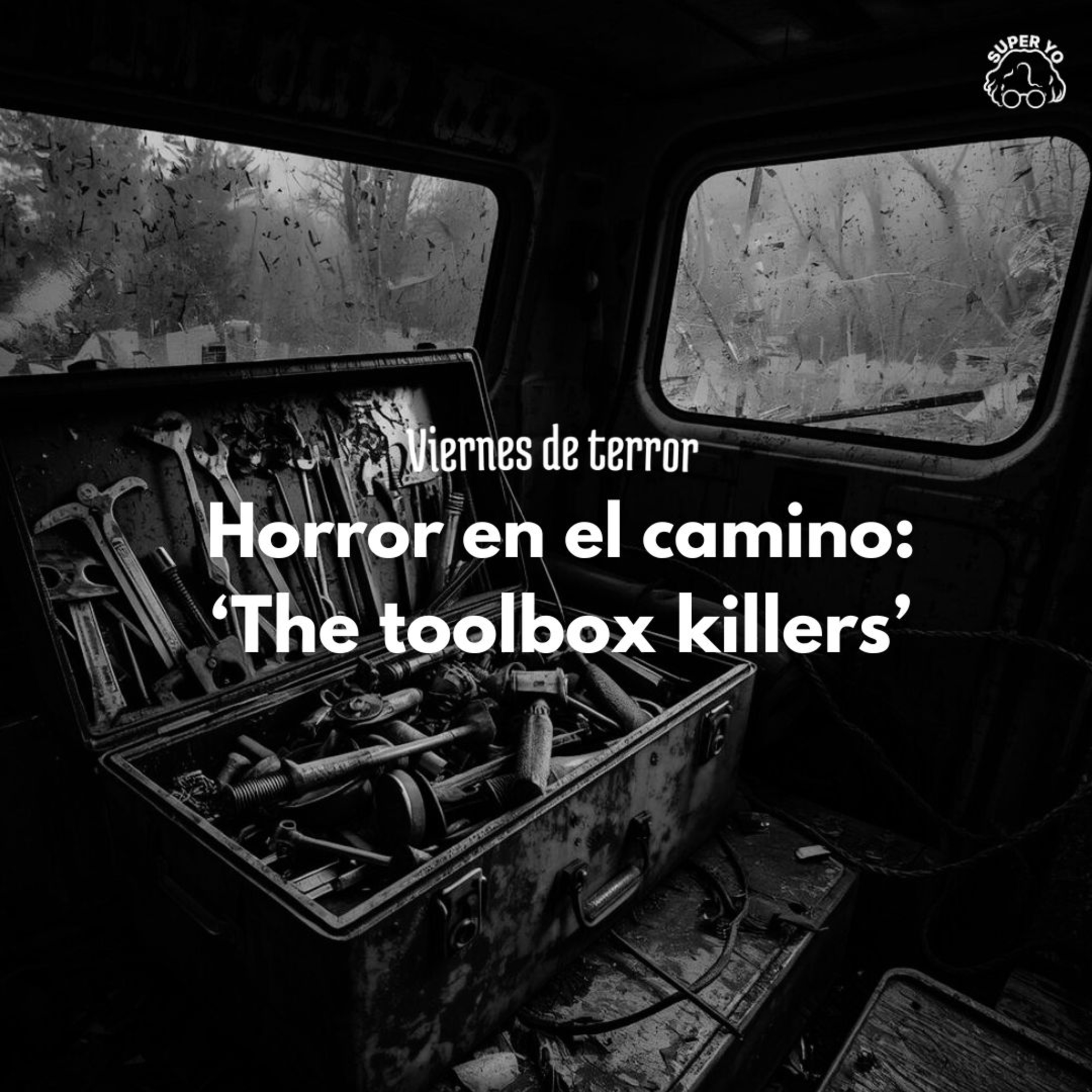 Horror en el camino: 'the toolbox killers' - Viernes de terror episode artwork