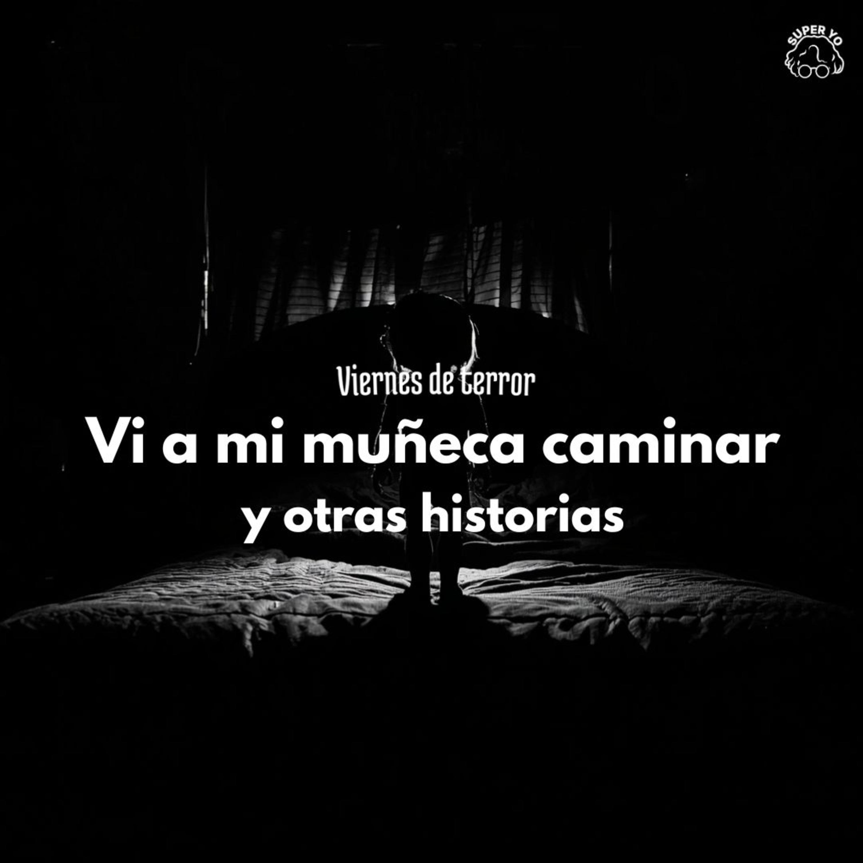 Vi a mi muñeca caminar - Viernes de terror episode artwork