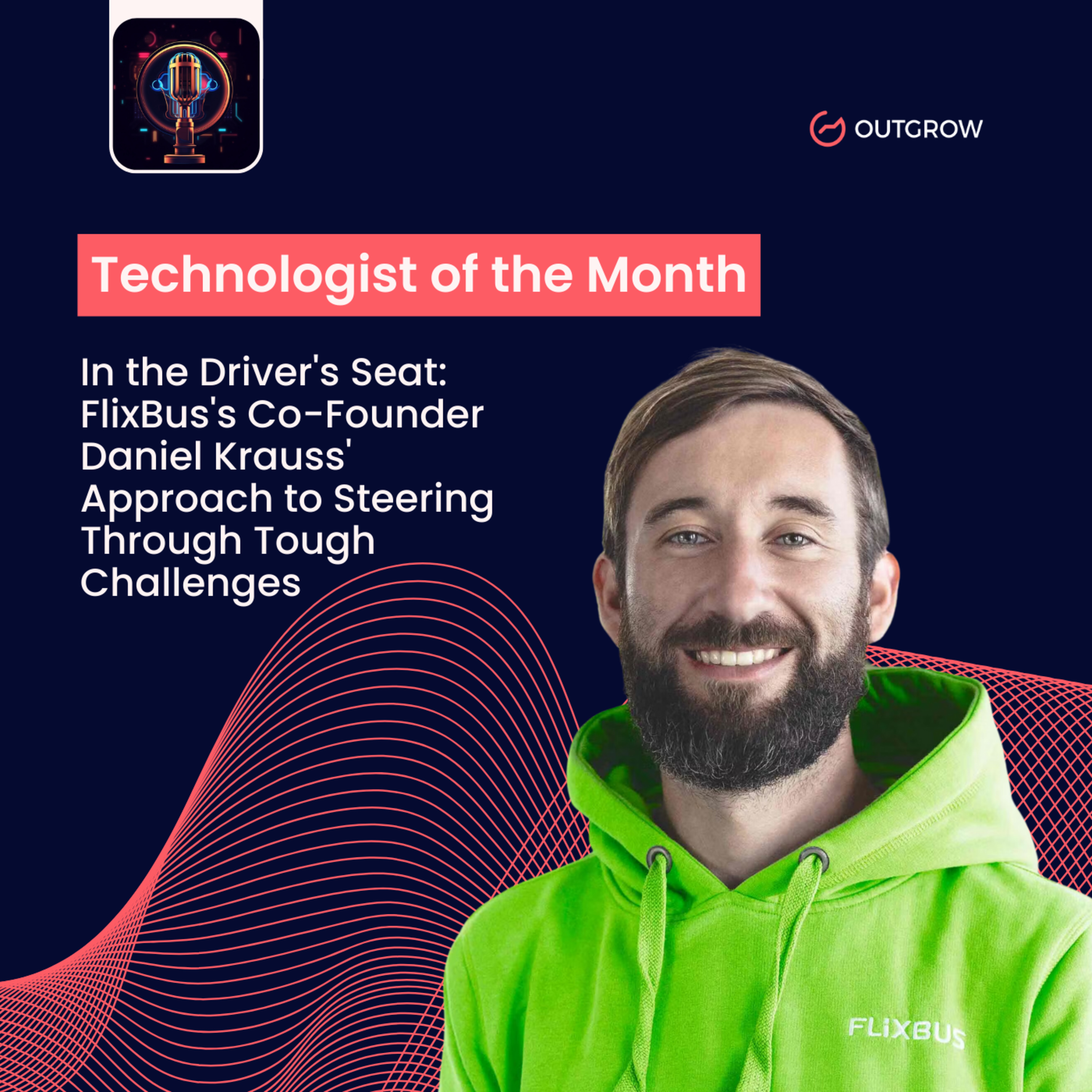 Episode 36-In the Driver's Seat: FlixBus's Co-Founder Daniel Krauss' Approach to Steering Through Tough Challenges episode artwork