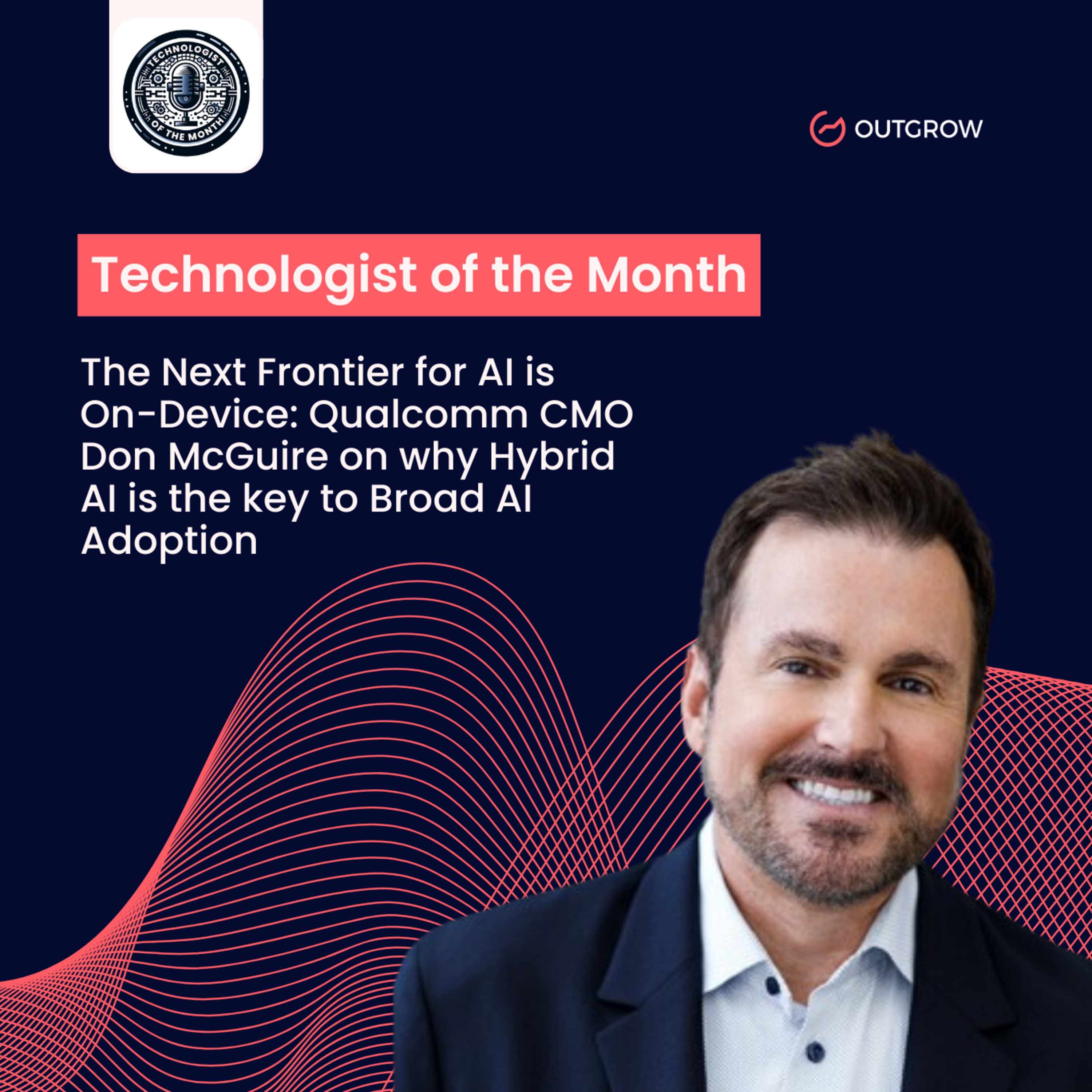 Episode 44- The Next Frontier for AI is On-Device: Qualcomm CMO Don McGuire on why Hybrid AI is the key to Broad AI Adoption episode artwork