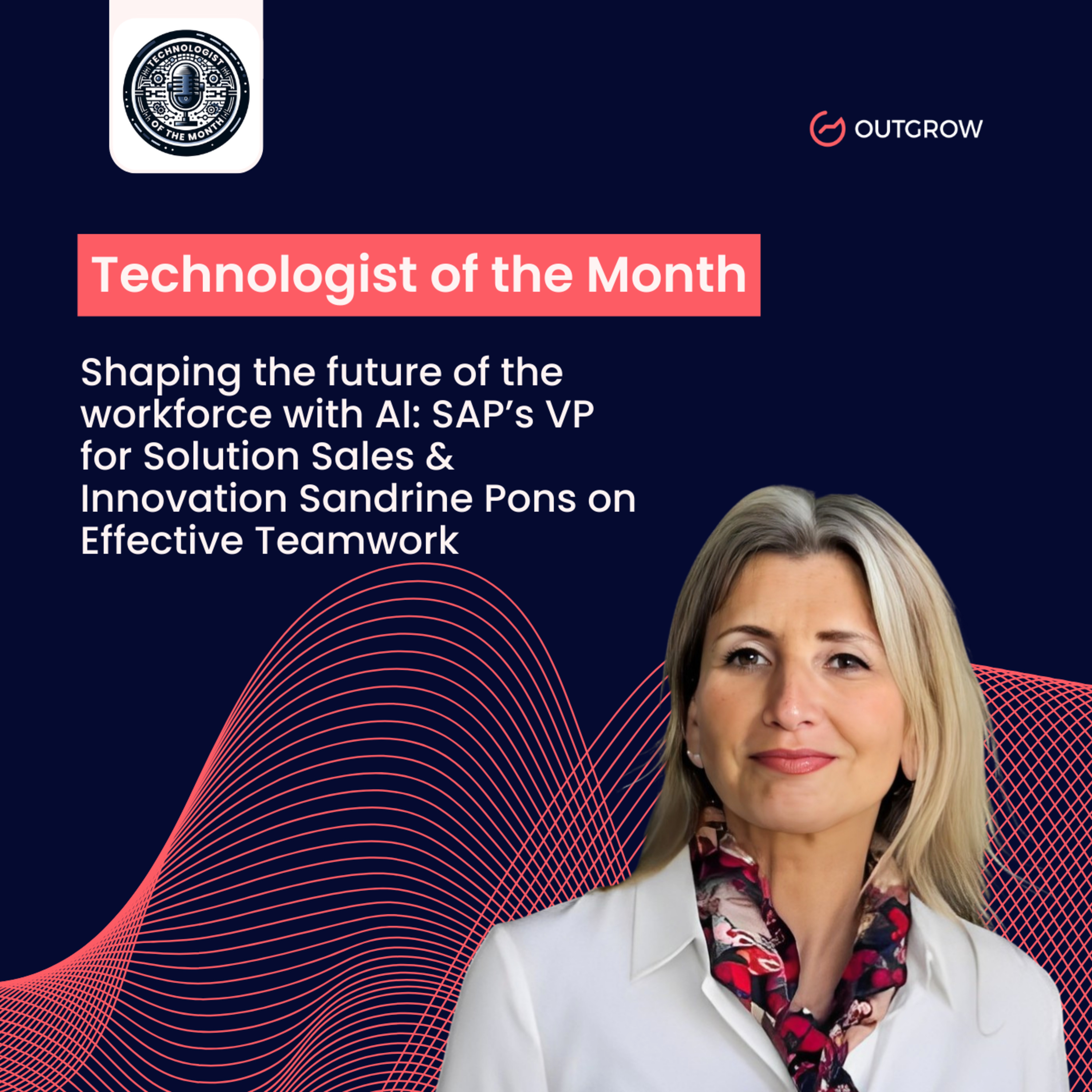 Episode 47- Shaping the future of the workforce with AI: SAP’s VP for Solution Sales & Innovation Sandrine Pons on Effective Teamwork episode artwork