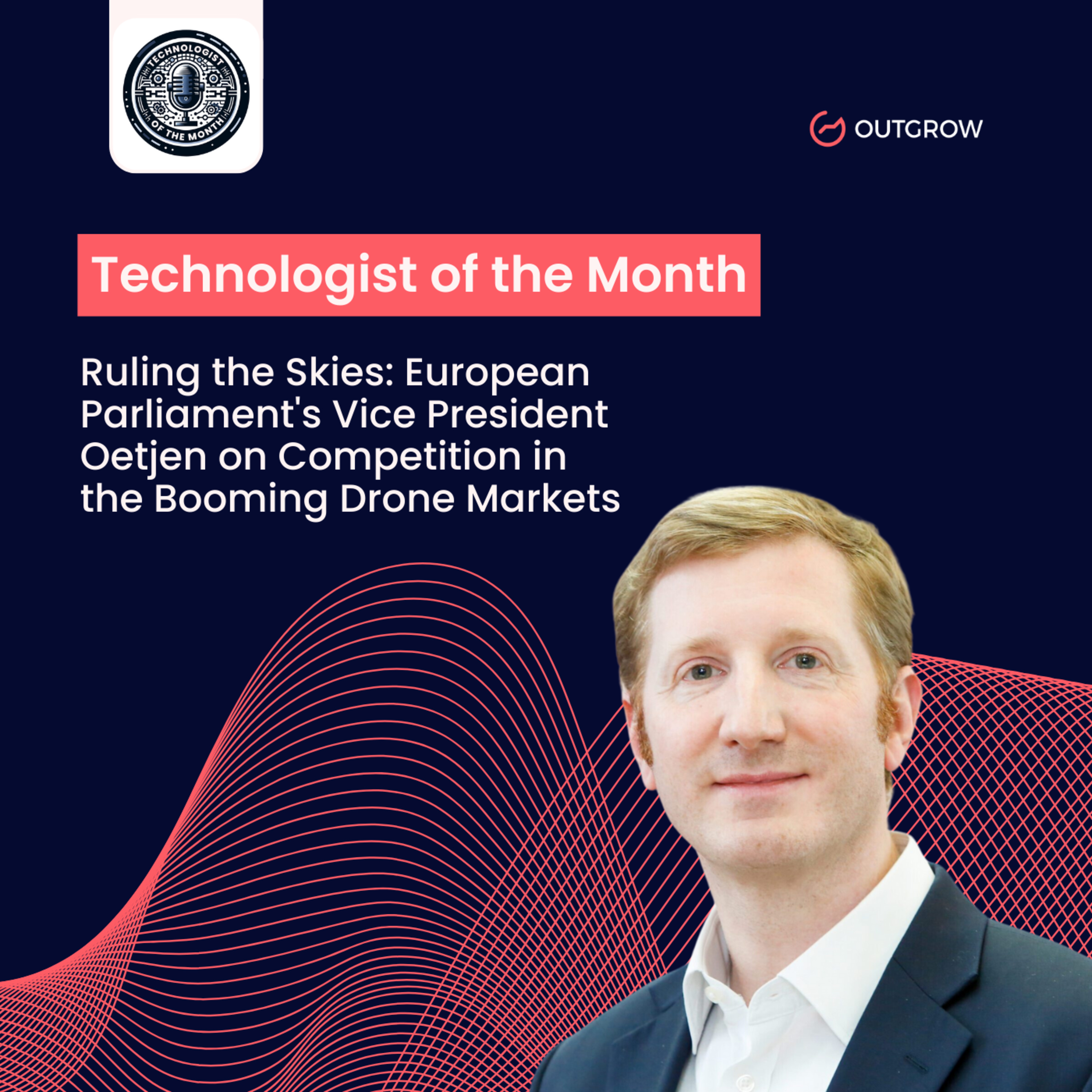 Episode 48- Ruling the Skies: European Parliament's Vice President Oetjen on Competition in the Booming Drone Markets episode artwork