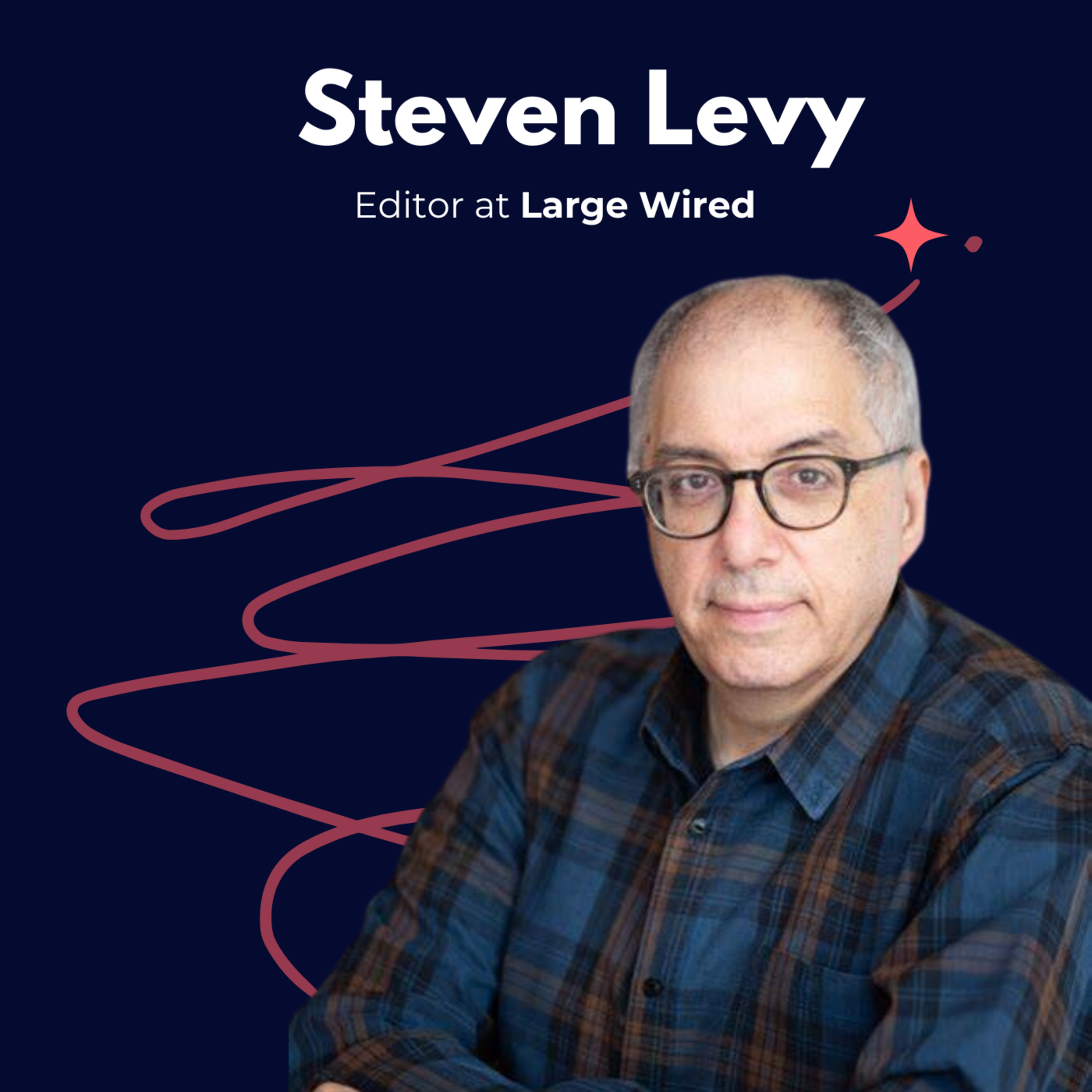Snippet: Steven Levy, Editor at Large for Wired, Reflects on His Journey of Writing About the Computer Industry. episode artwork