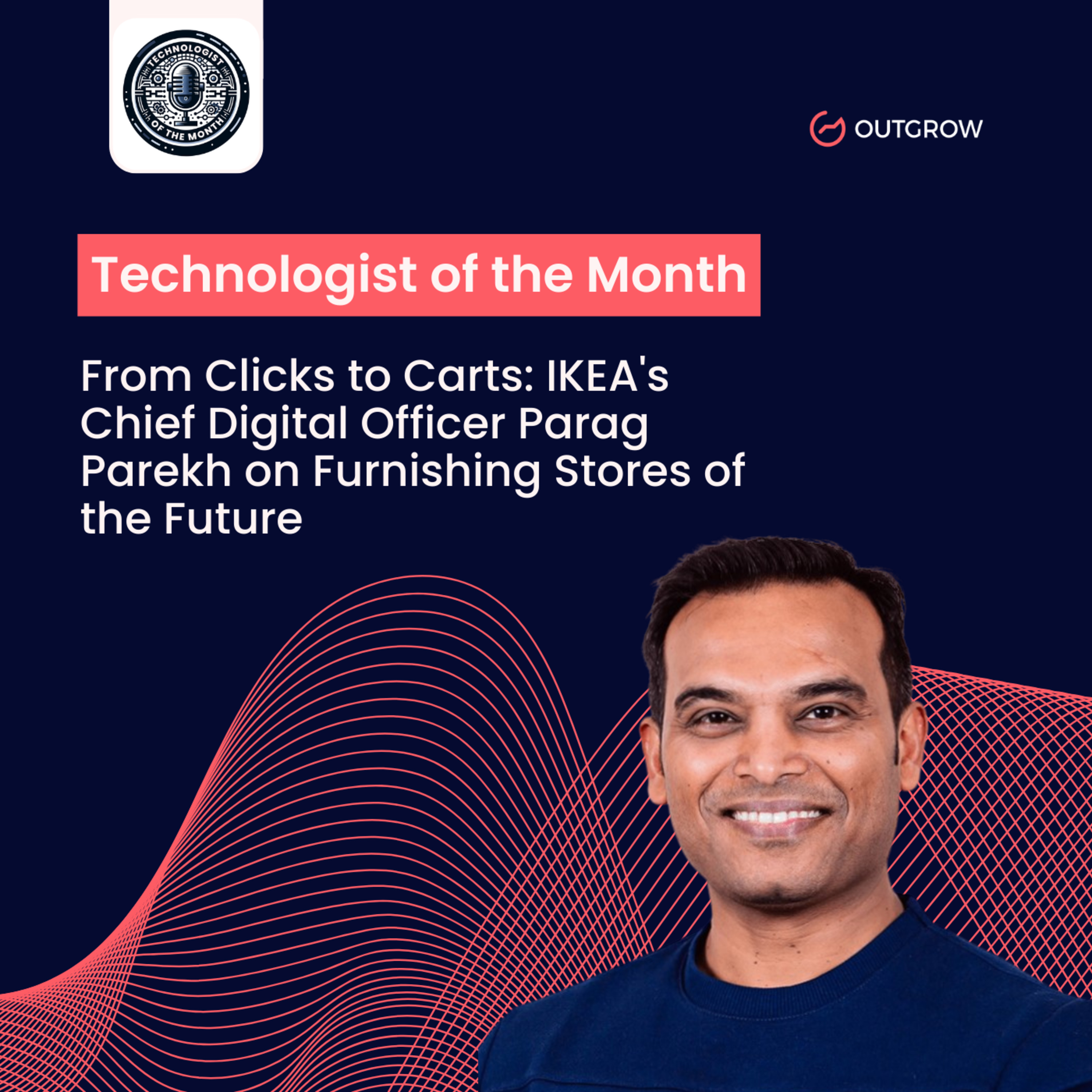 Episode 64- From Clicks to Carts: IKEA's Chief Digital Officer Parag Parekh on Furnishing Stores of the Future episode artwork