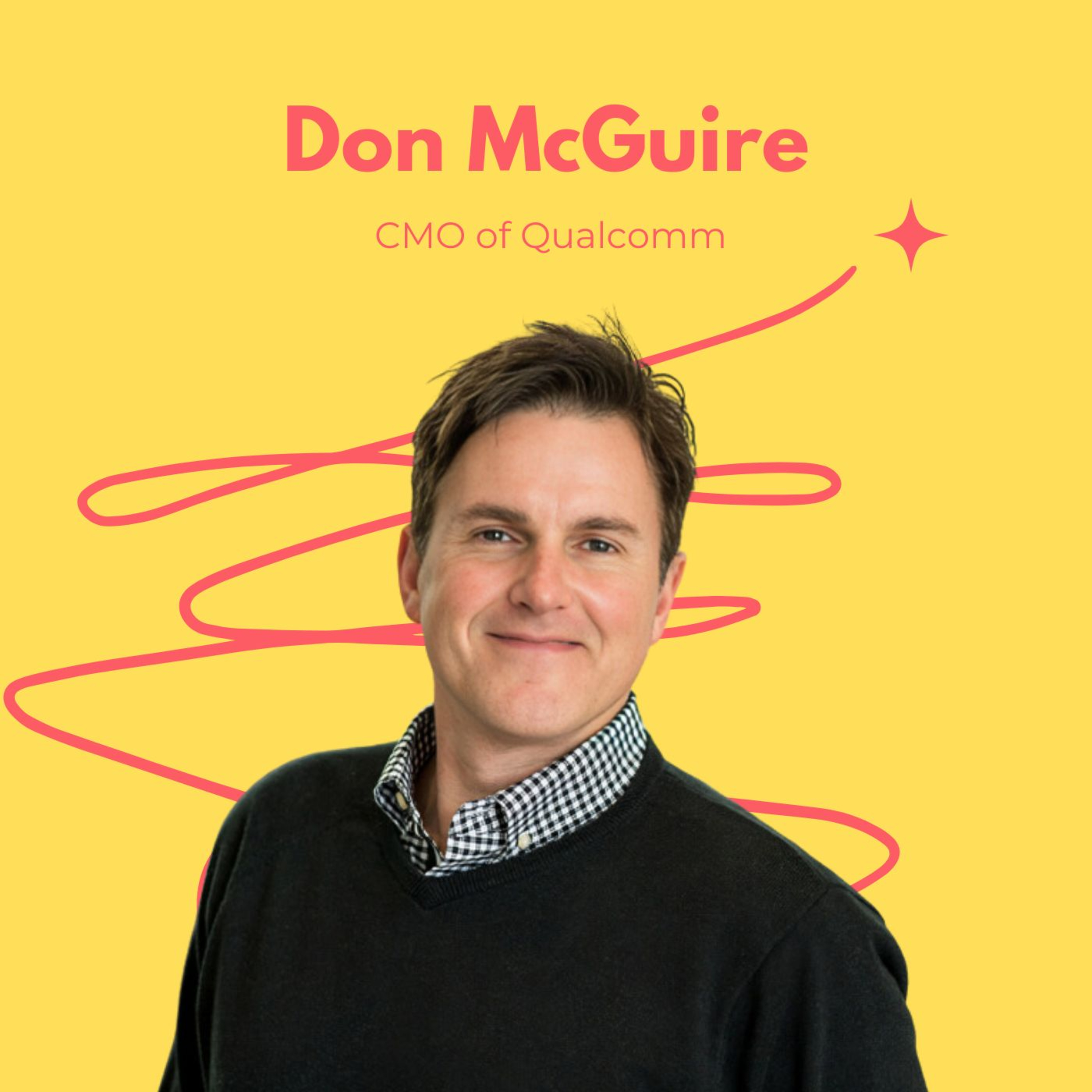 Snippet: Don McGuire, CMO of Qualcomm, Highlights the Enduring Presence of AI and the Need to Embrace It Without Fear. episode artwork