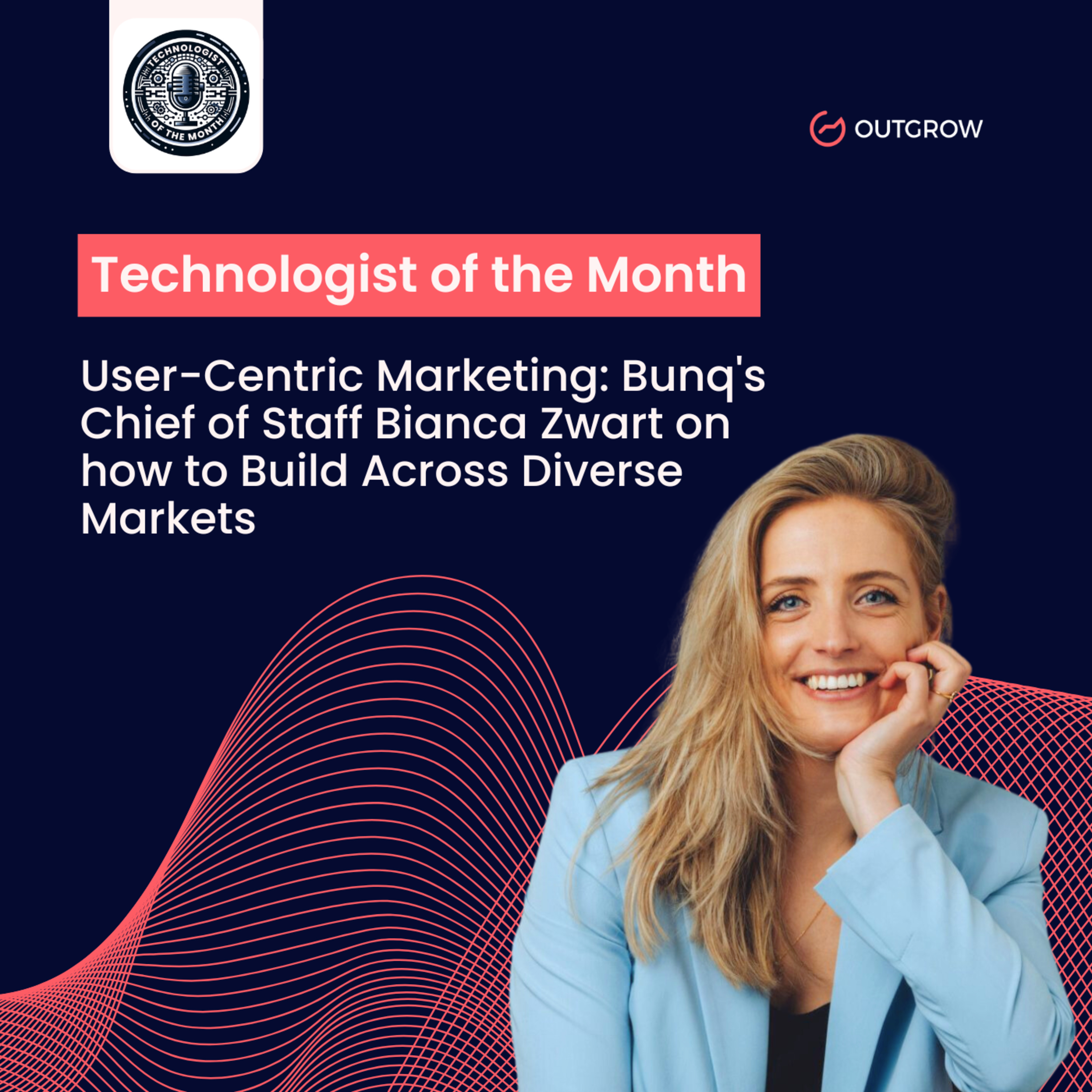 Episode 71- User-Centric Marketing: Bunq's Chief of Staff Bianca Zwart on how to Build Across Diverse Markets episode artwork