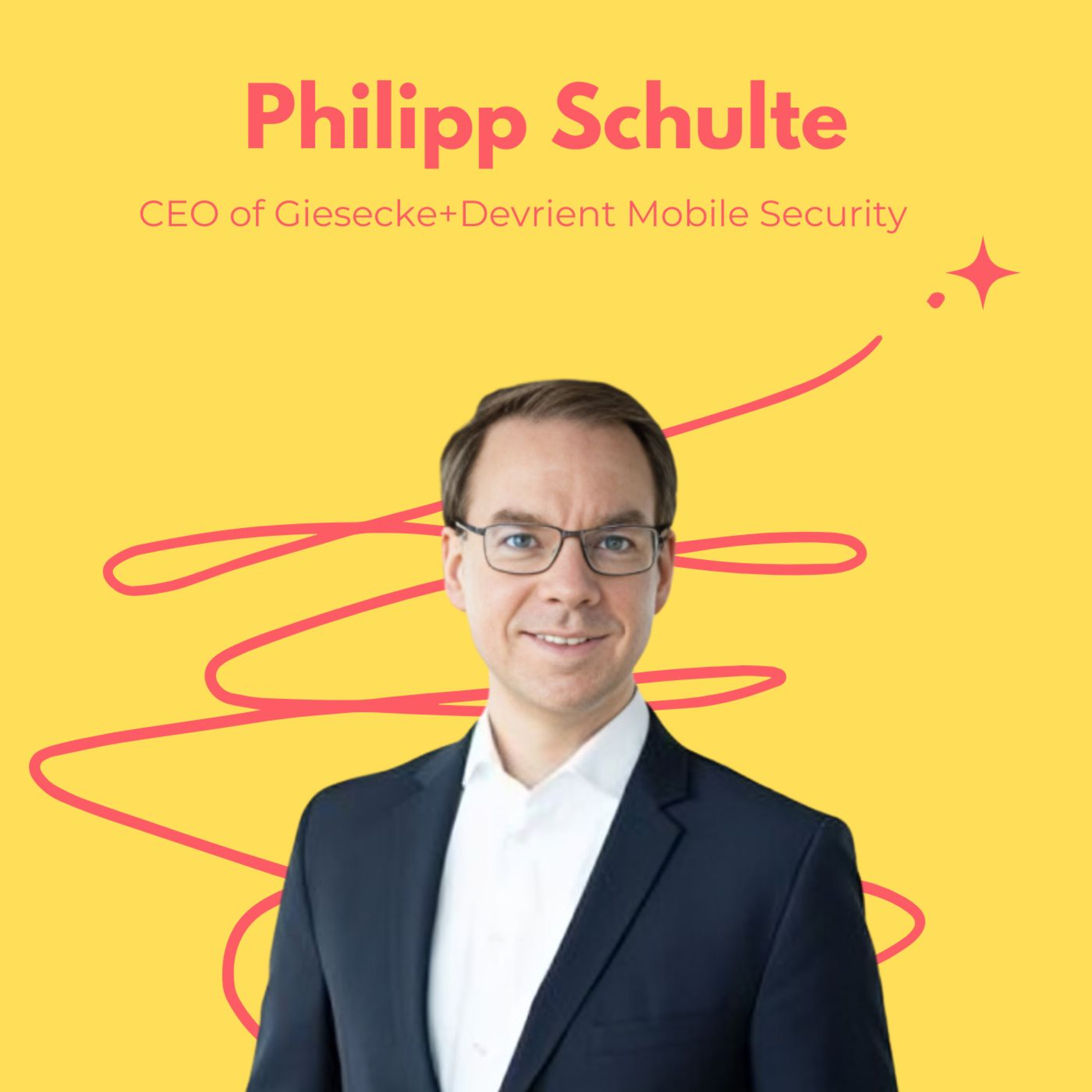 Snippet: Philipp Schulte, CEO of Giesecke+Devrient Mobile Security, Examines investing in secure connections! episode artwork