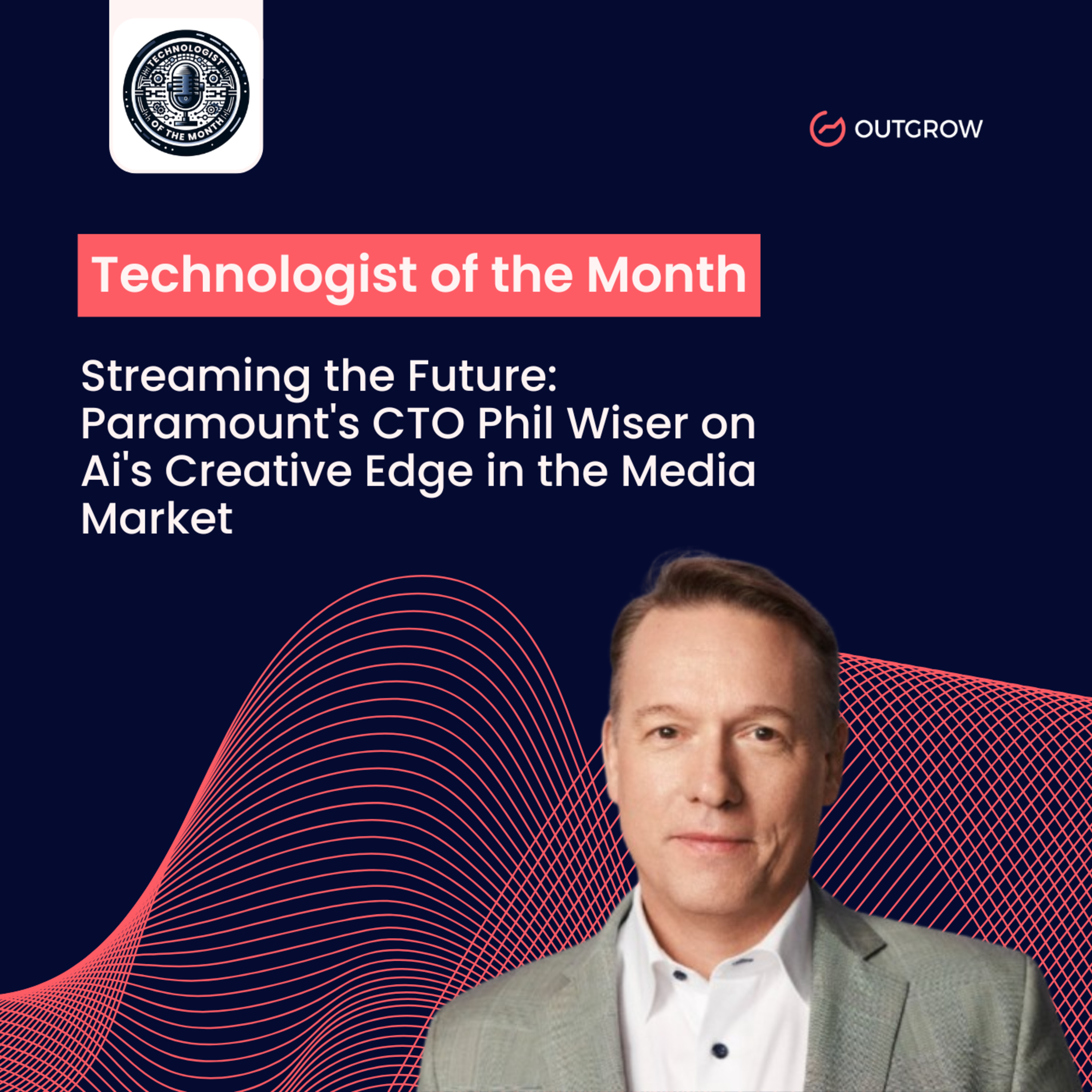 Episode 73: Streaming the Future: Paramount's CTO Phil Wiser on Ai's Creative Edge in the Media Market