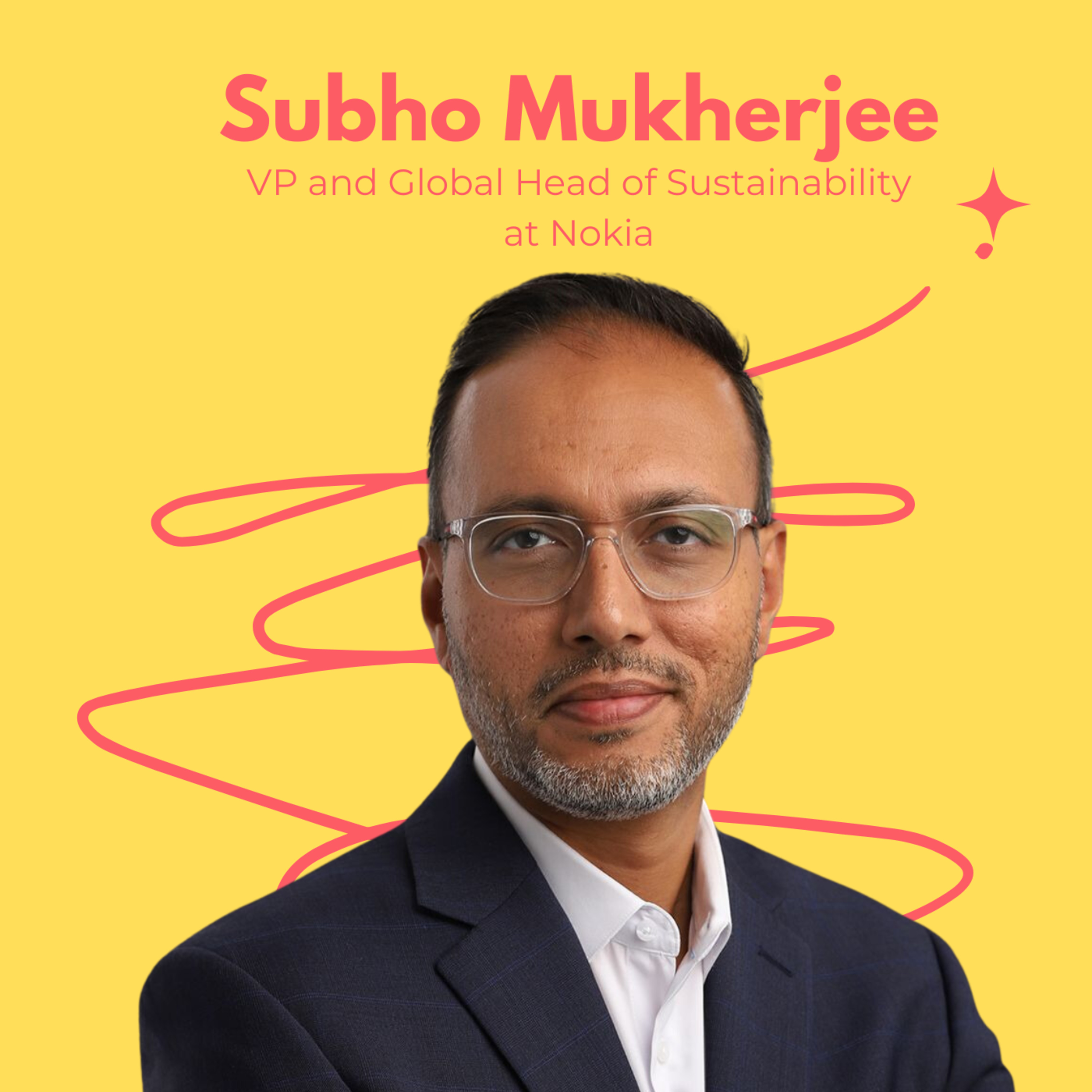 Snippet: Subho Mukherjee, VP and Global Head of Sustainability at Nokia, Discusses the Need for Sustainability in Business!  episode artwork