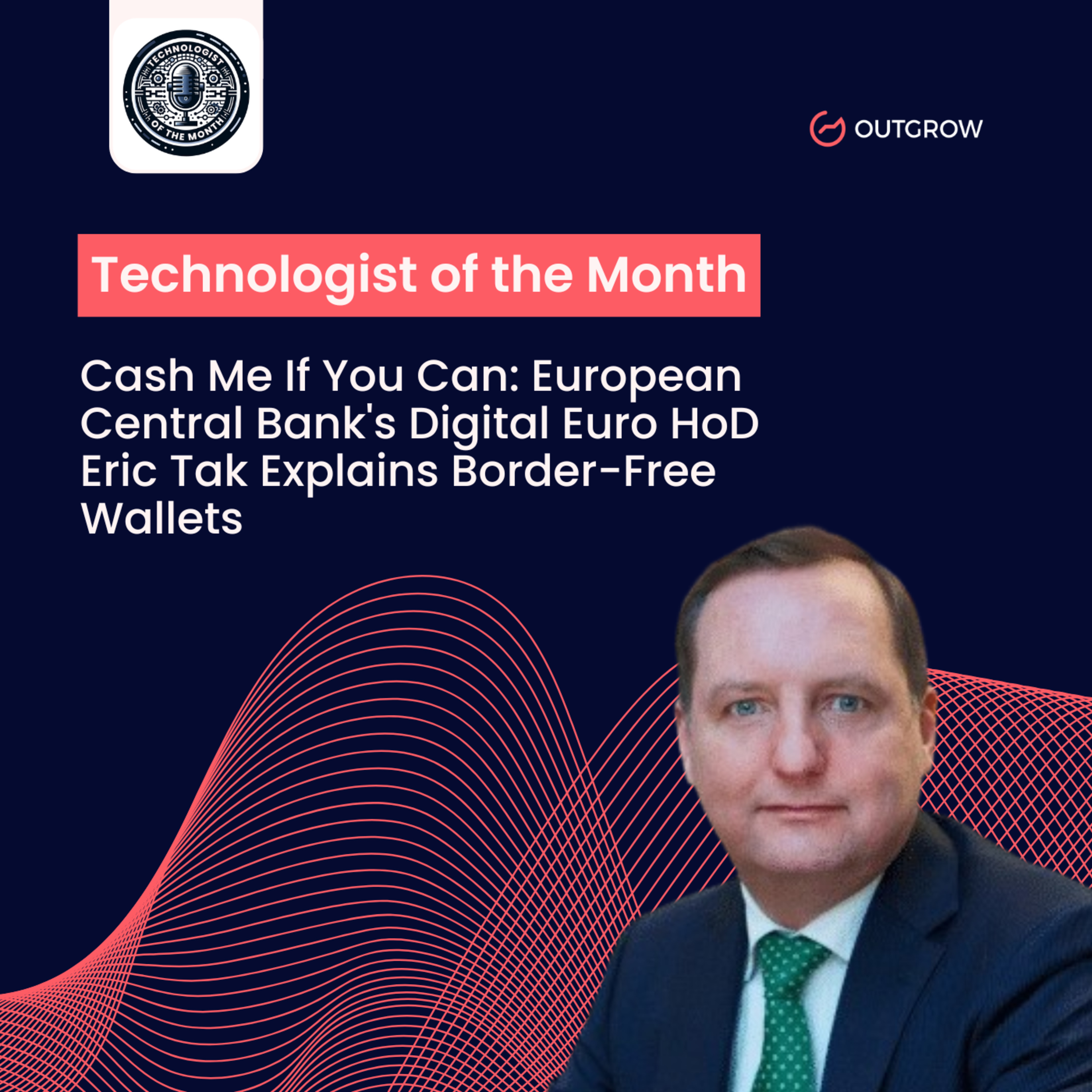 EPISODE 78- Cash Me If You Can: European Central Bank's Digital Euro HoD Eric Tak Explains Border-Free Wallets episode artwork