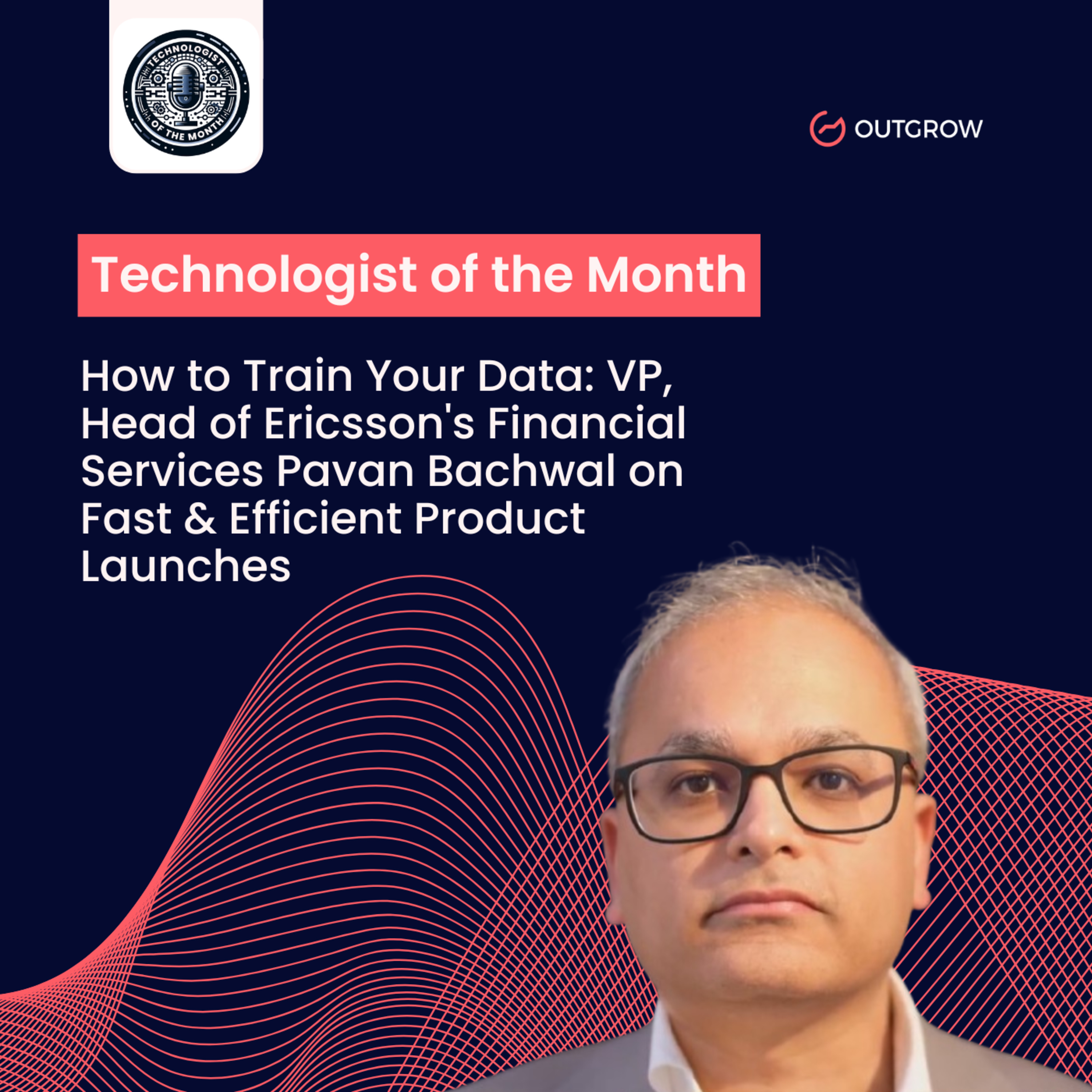 EPISODE 80- How to Train Your Data: VP, Head of Ericsson's Financial Services Pavan Bachwal on Fast & Efficient Product Launches episode artwork